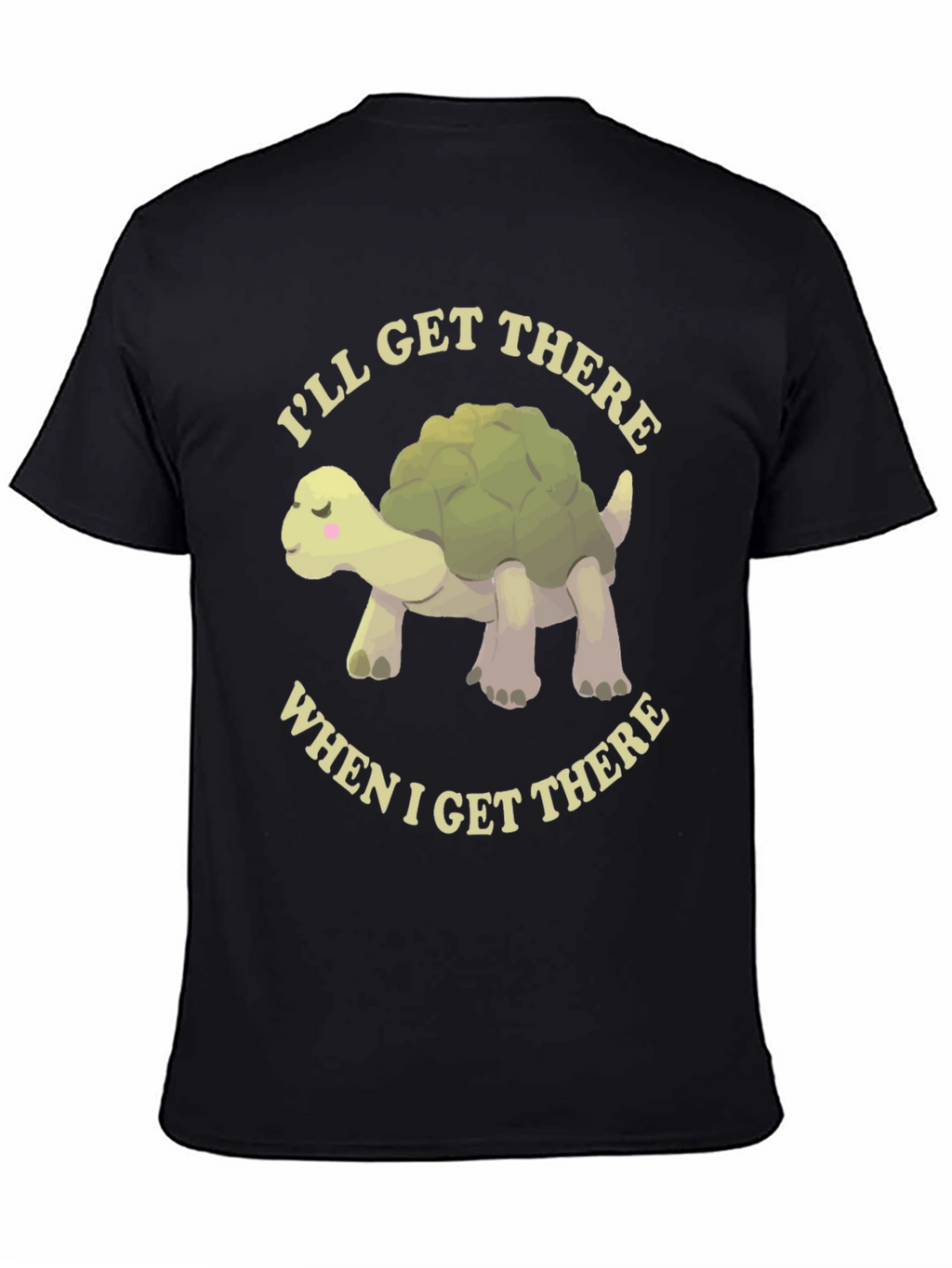 Cute Turtle T-Shirt - Ill Get There!