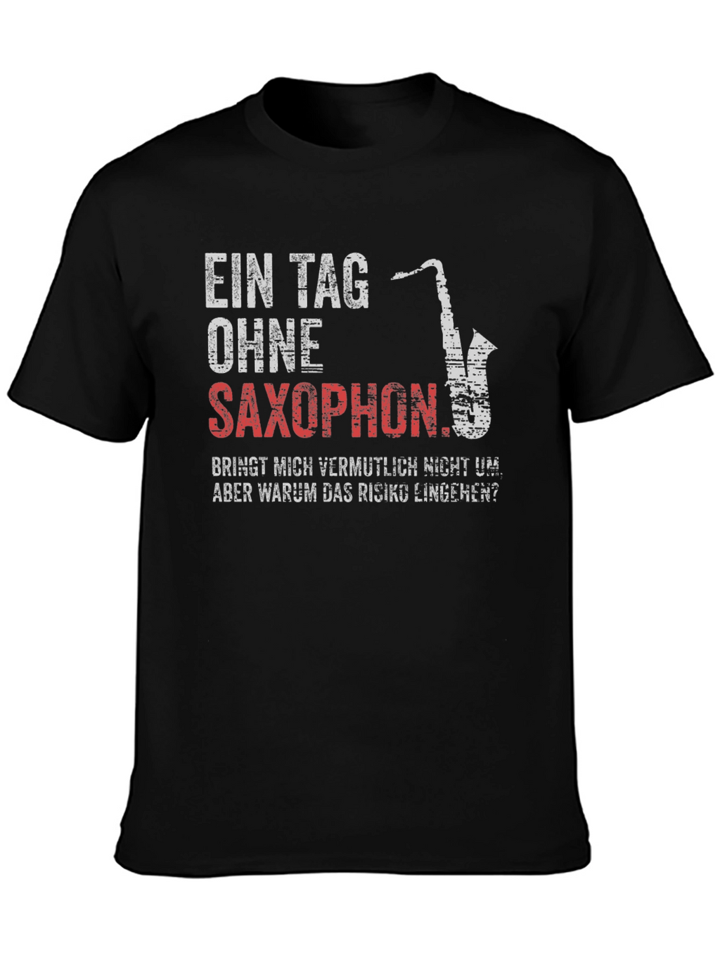 Saxophone Lover T-Shirt - Humorous Musician Gift