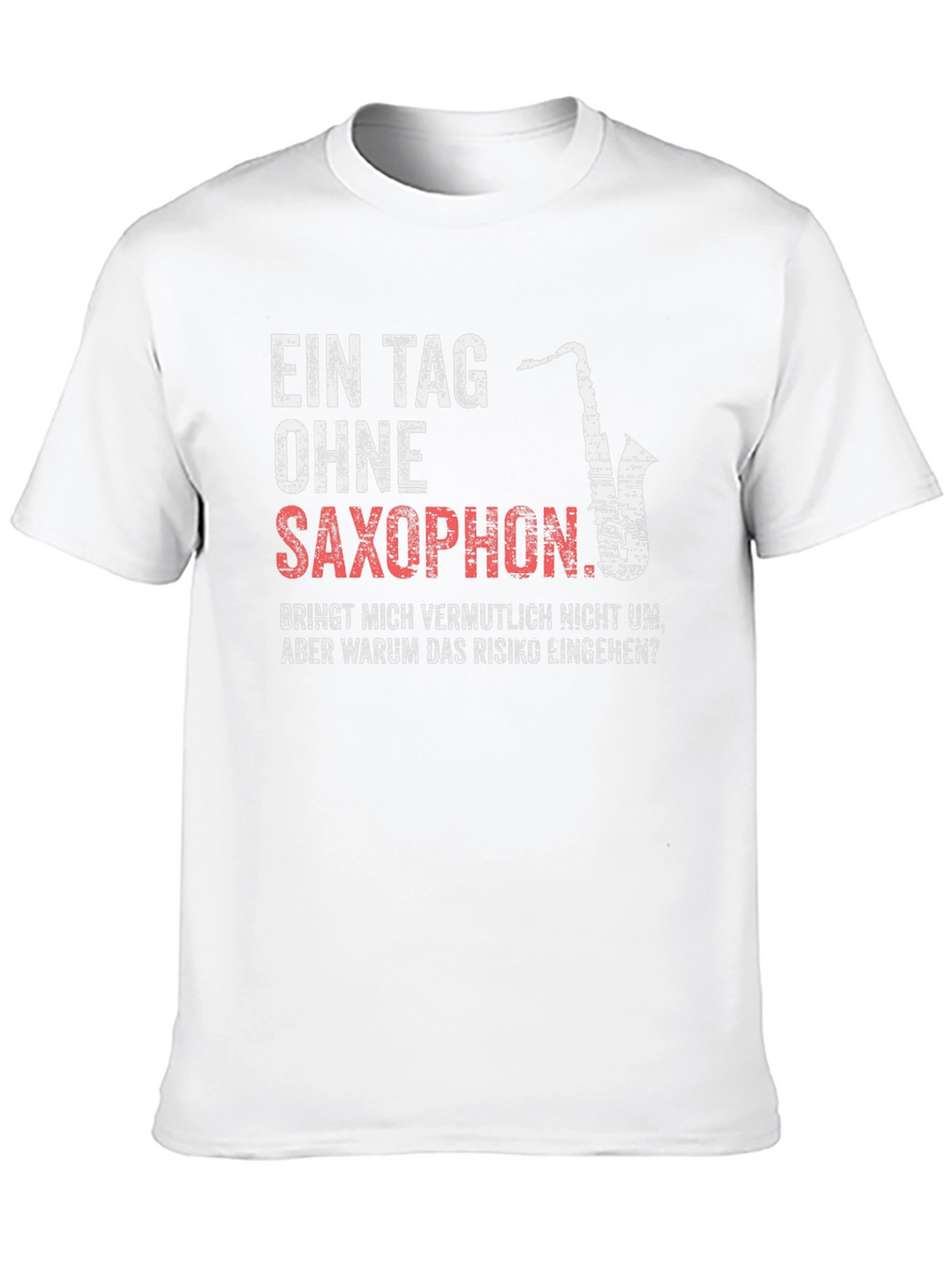Saxophone Lover T-Shirt - Humorous Musician Gift