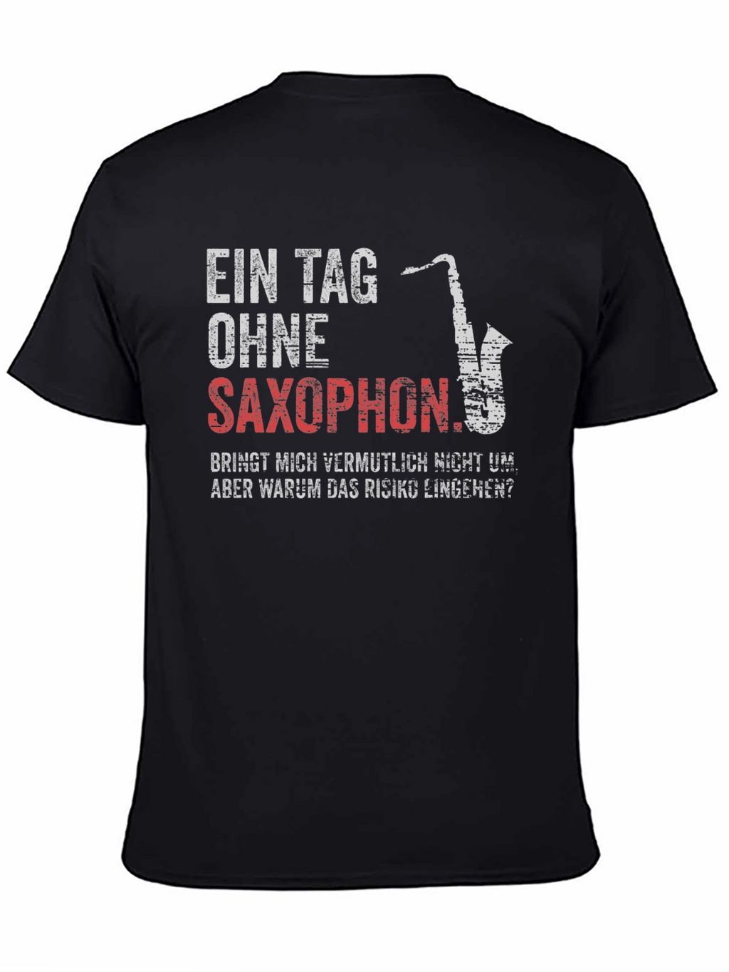 Saxophone Lover T-Shirt - Humorous Musician Gift