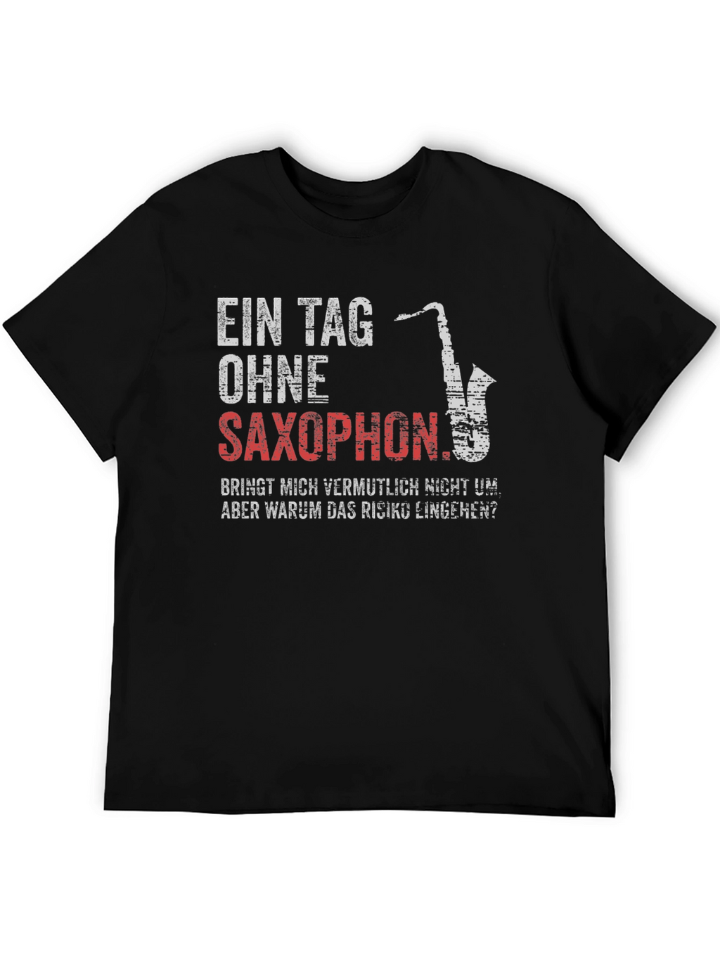 Saxophone Lover T-Shirt - Humorous Musician Gift