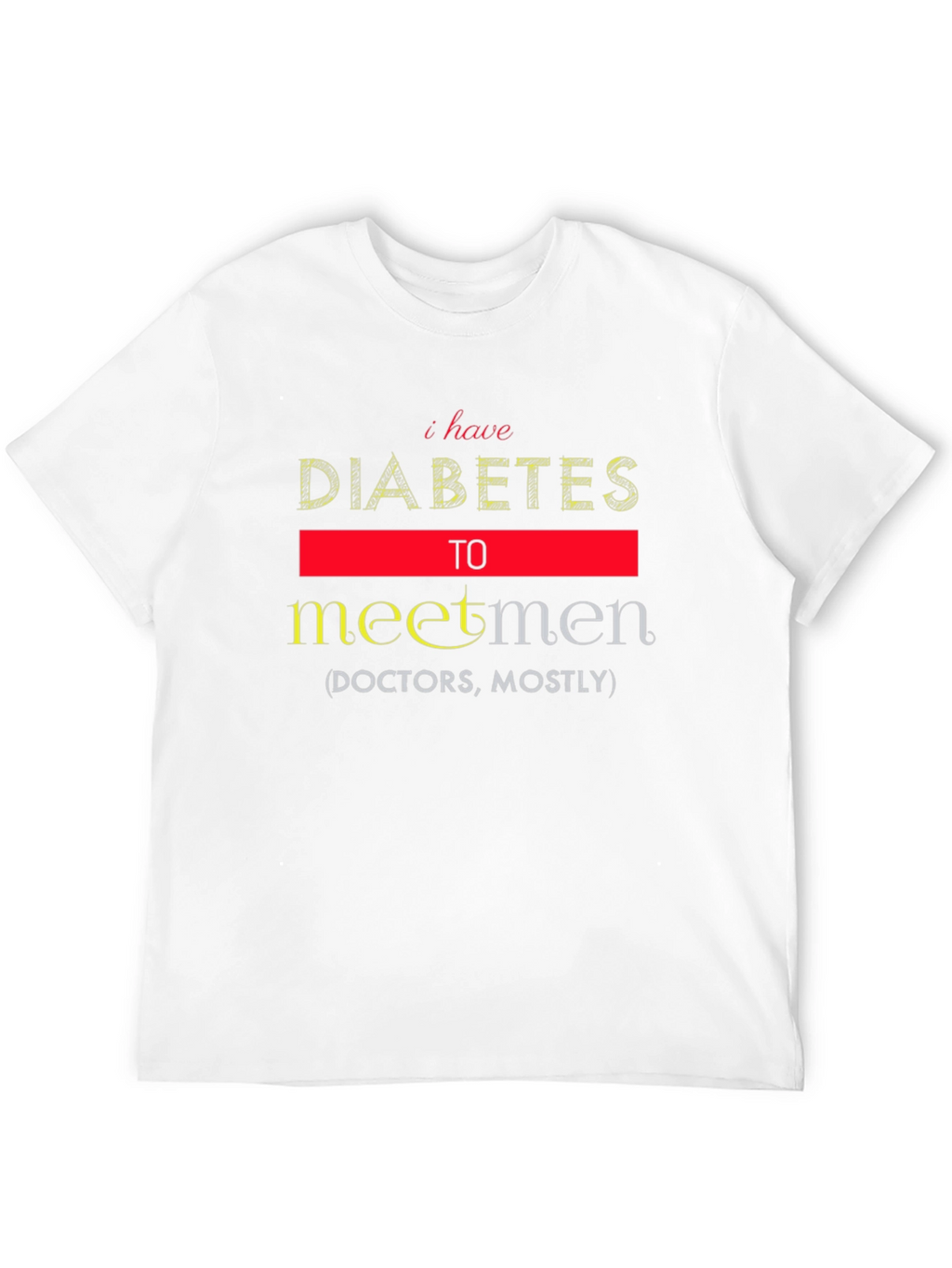 Funny Diabetes Meet Men T-Shirt