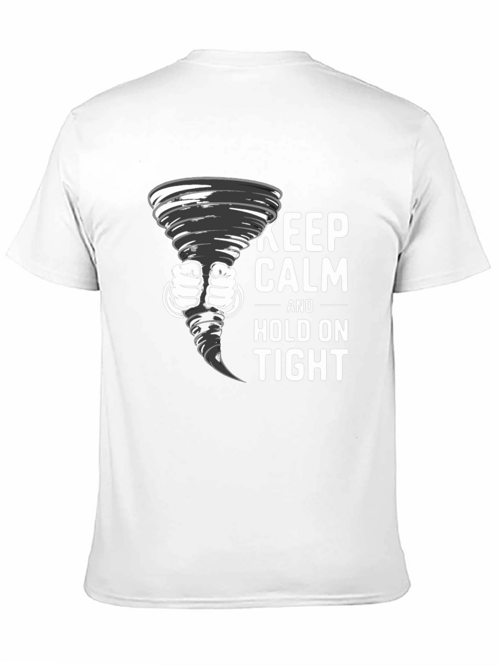 Keep Calm Tornado T-Shirt: Hold On Tight!