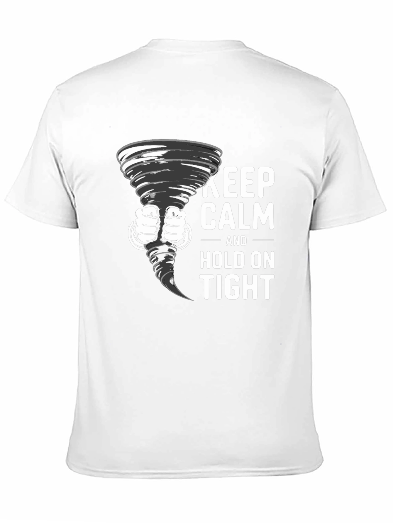 Keep Calm Tornado T-Shirt: Hold On Tight!