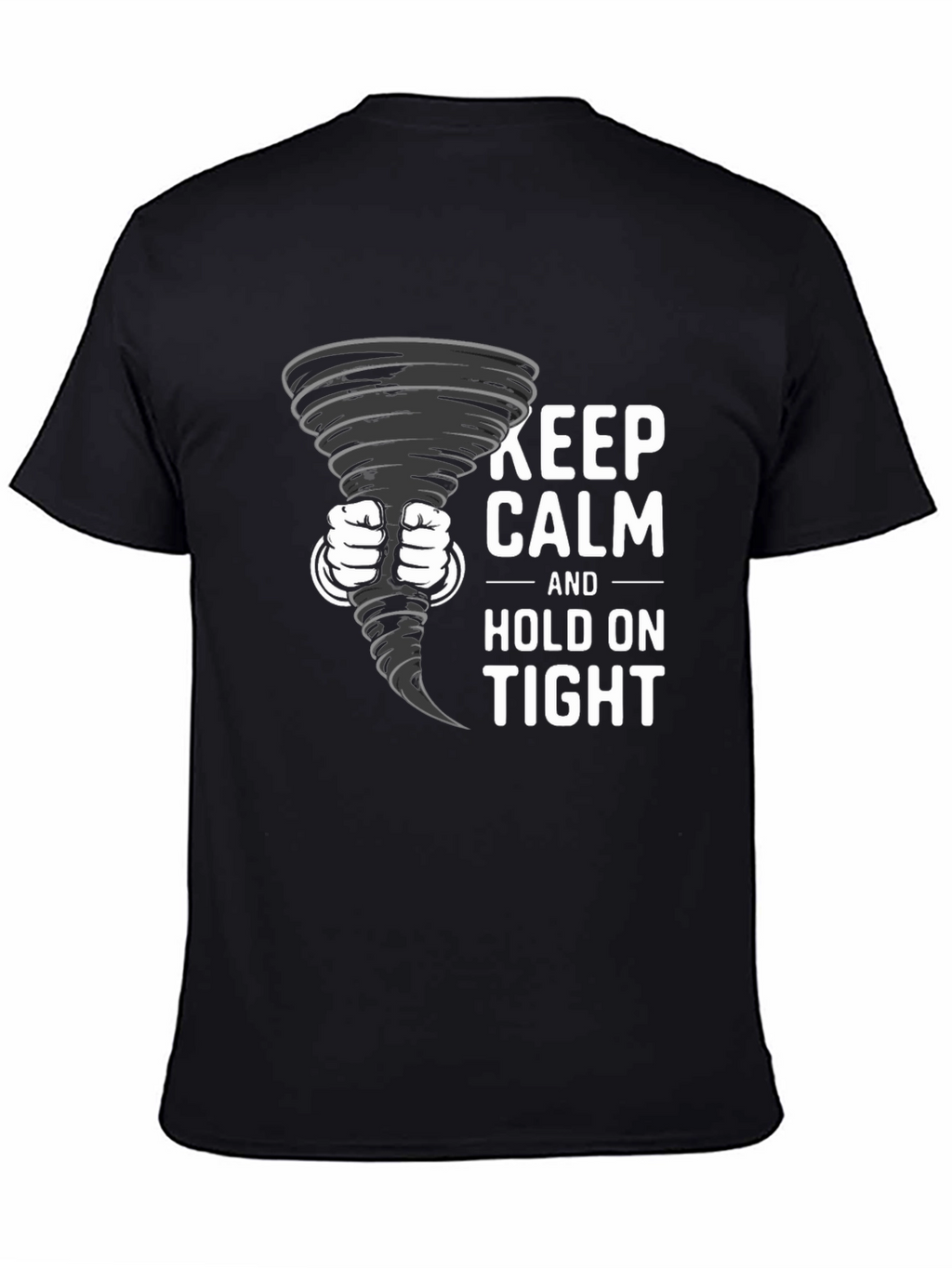 Keep Calm Tornado T-Shirt: Hold On Tight!