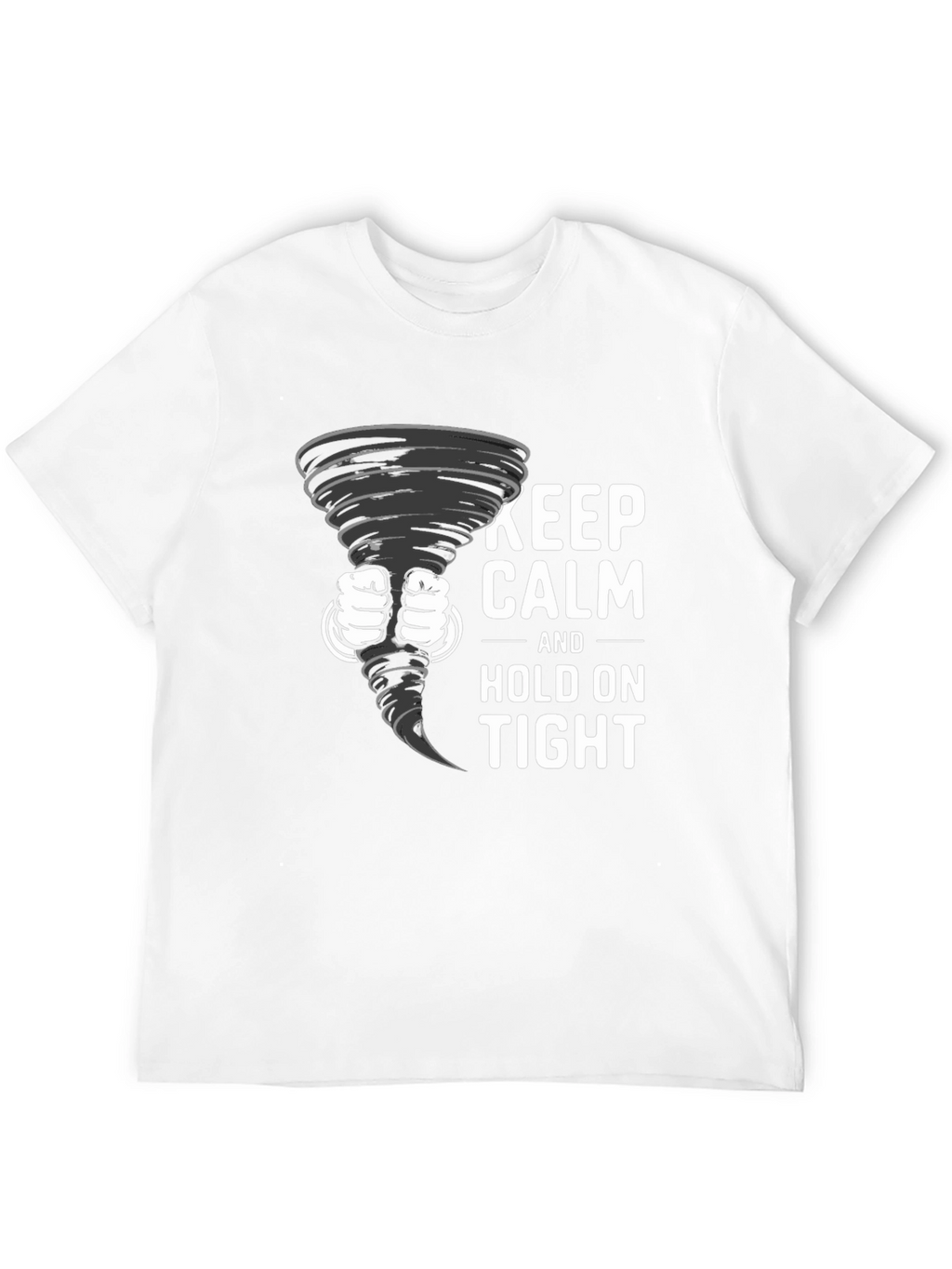 Keep Calm Tornado T-Shirt: Hold On Tight!