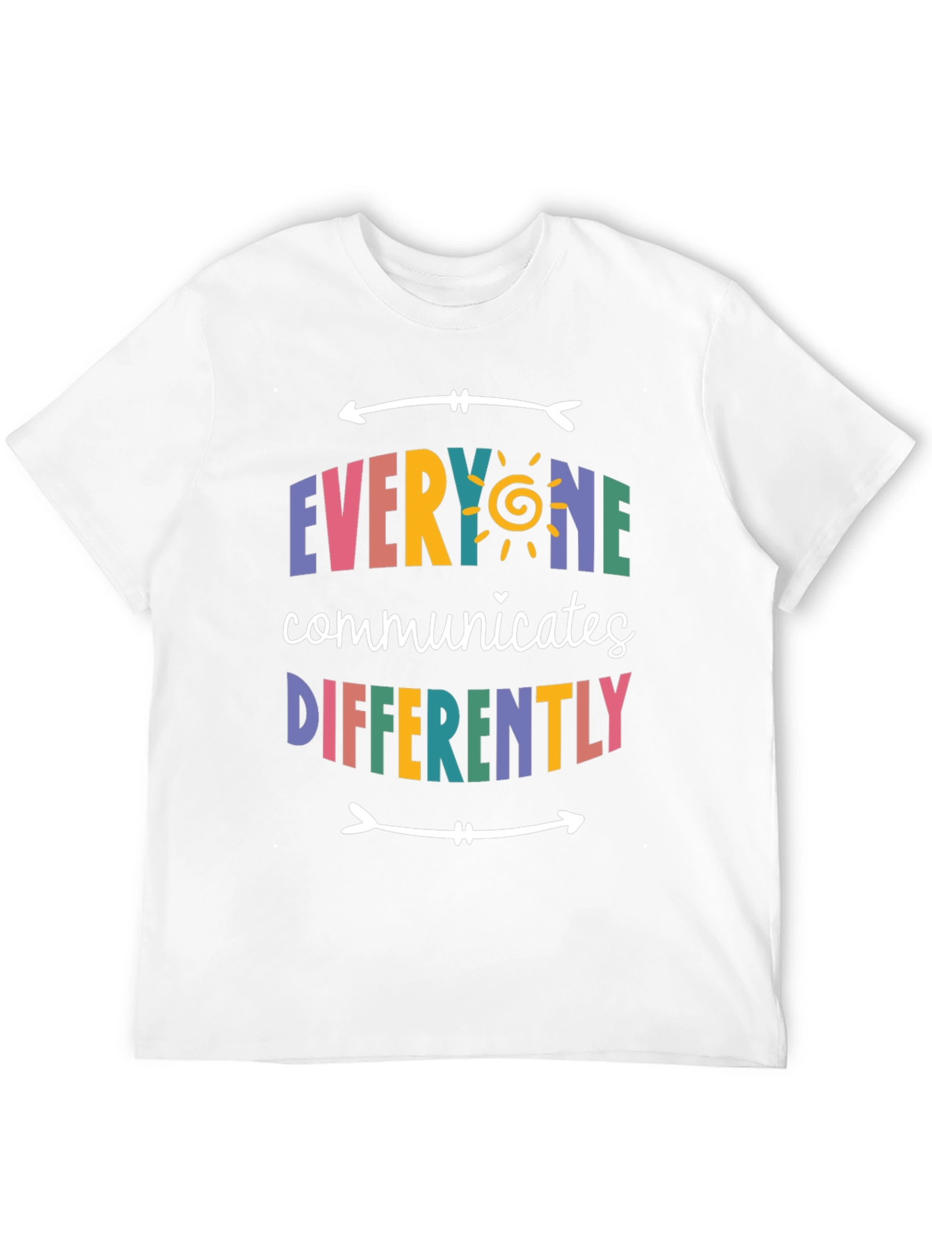 Everyone Communicates Differently T-Shirt