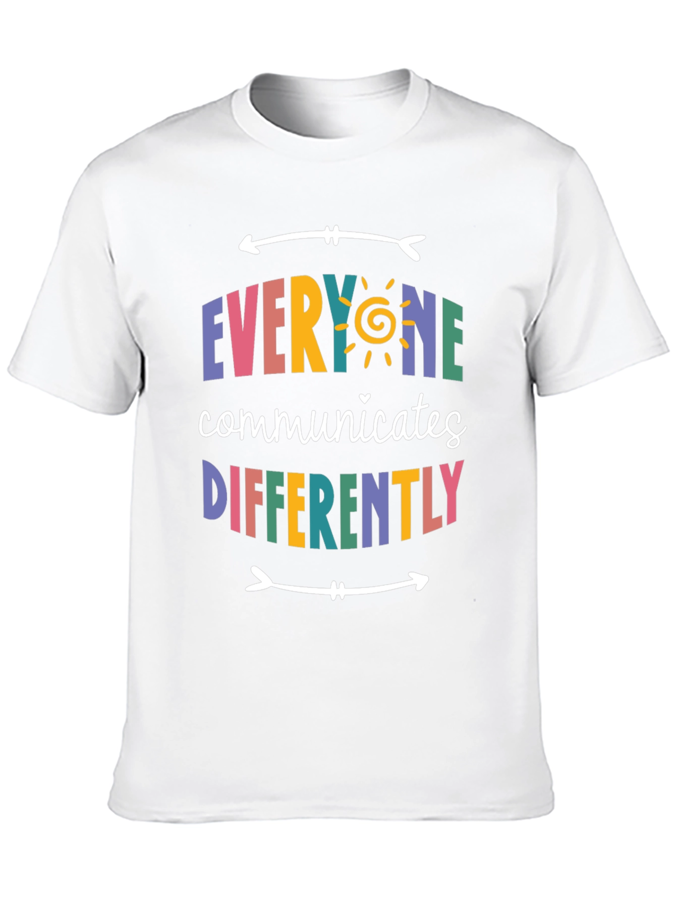 Everyone Communicates Differently T-Shirt