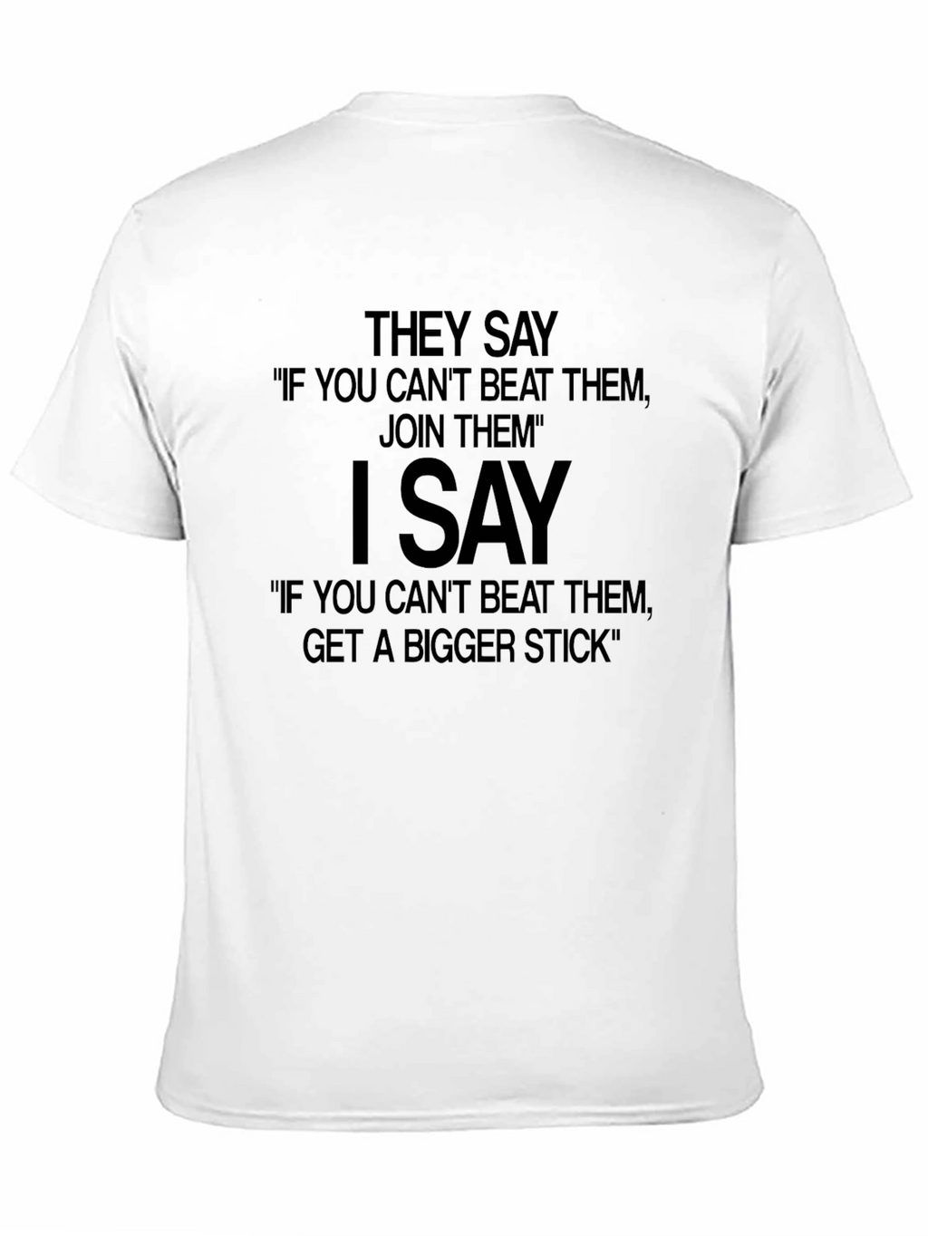 Funny Slogan T-Shirt - Get a Bigger Stick