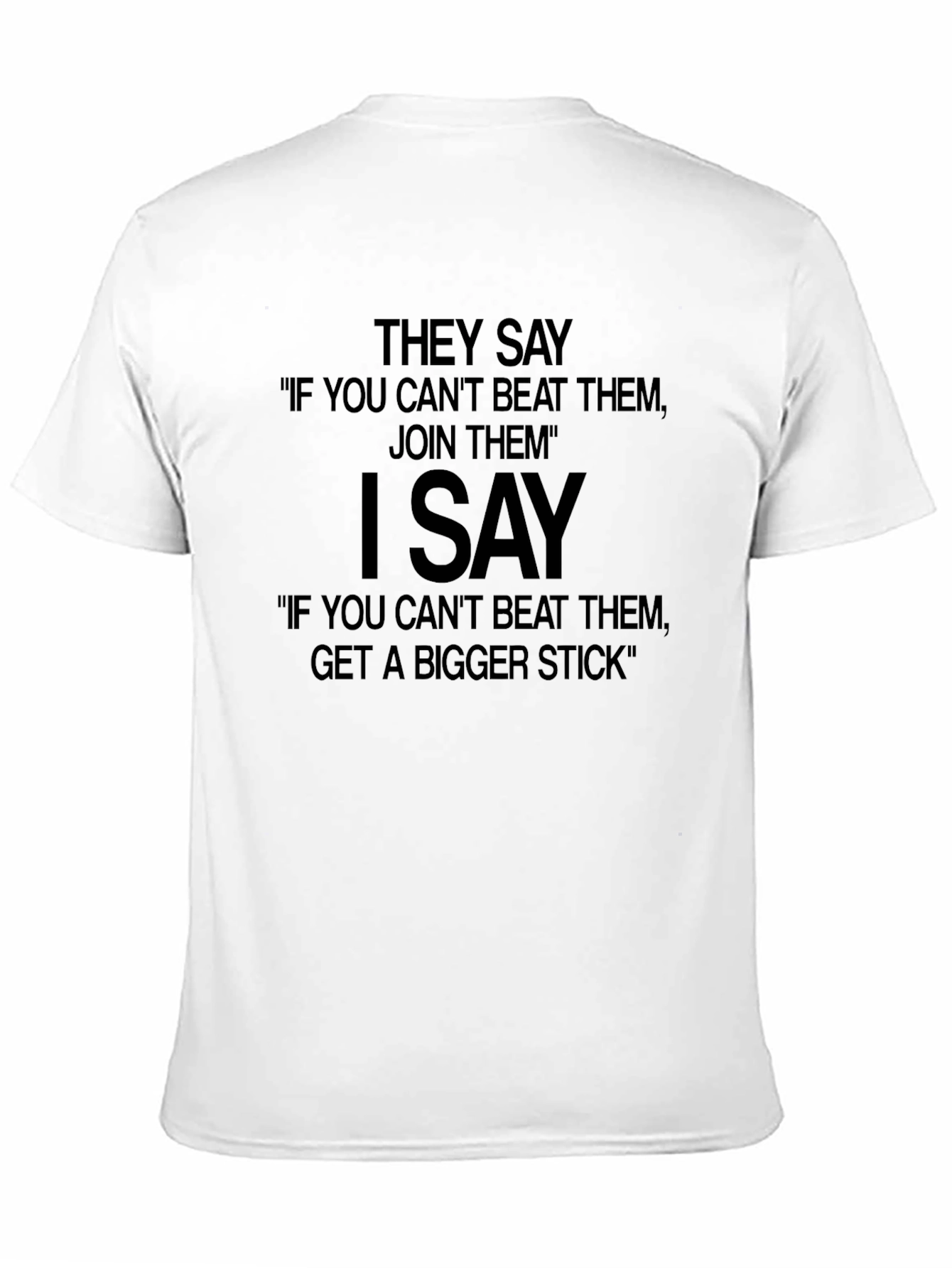Funny Slogan T-Shirt - Get a Bigger Stick