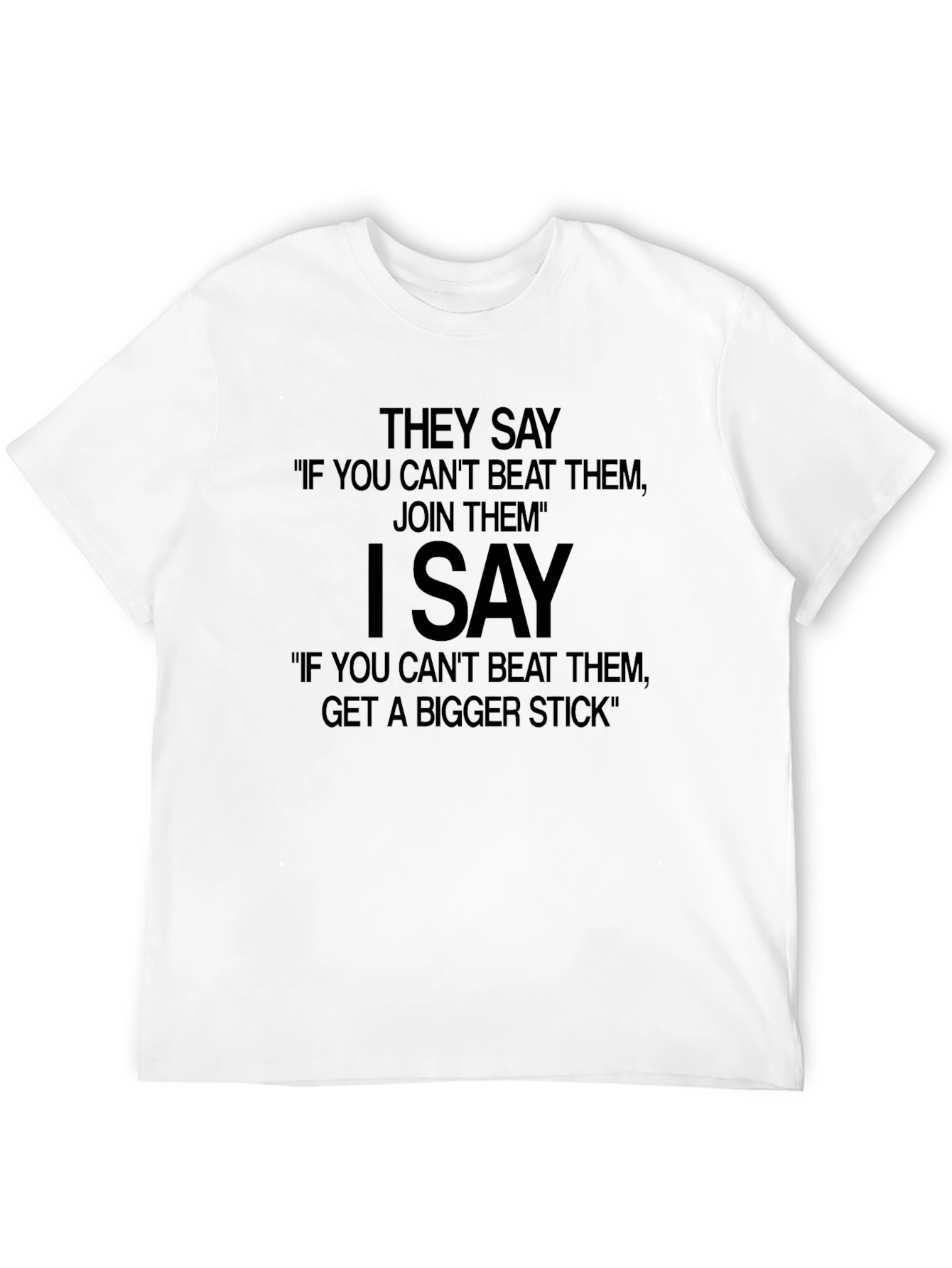 Funny Slogan T-Shirt - Get a Bigger Stick