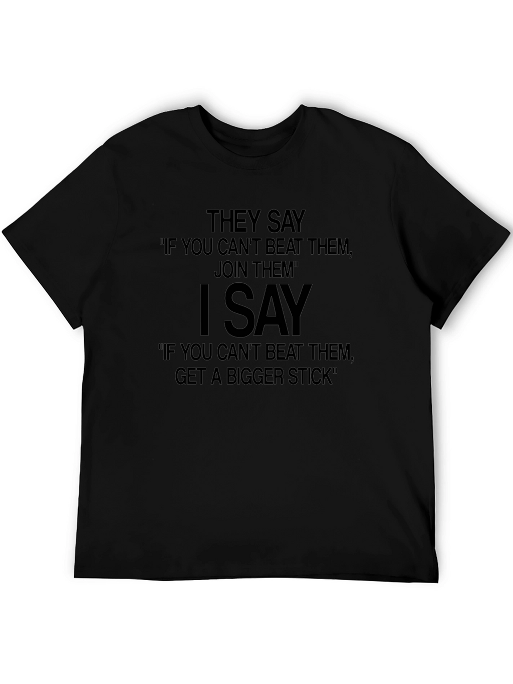 Funny Slogan T-Shirt - Get a Bigger Stick
