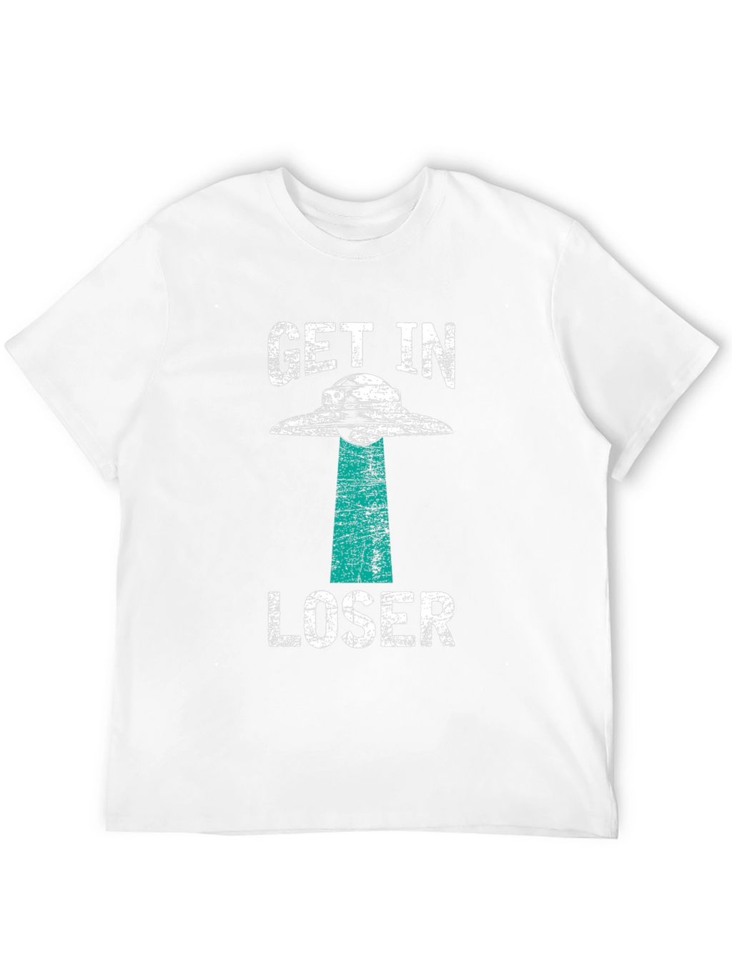 Get In Loser UFO T-Shirt