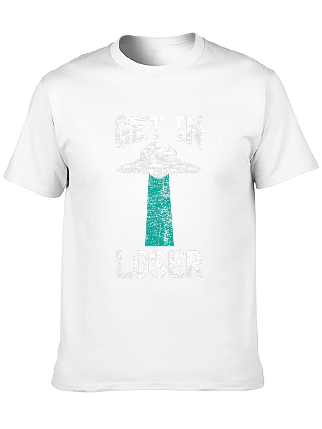 Get In Loser UFO T-Shirt