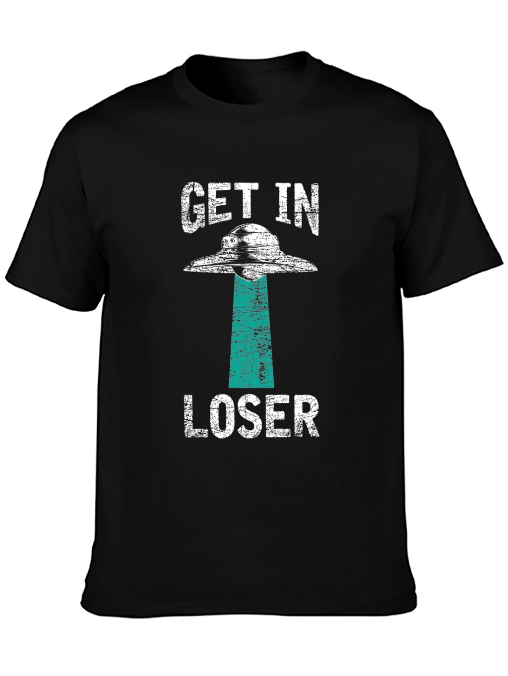 Get In Loser UFO T-Shirt