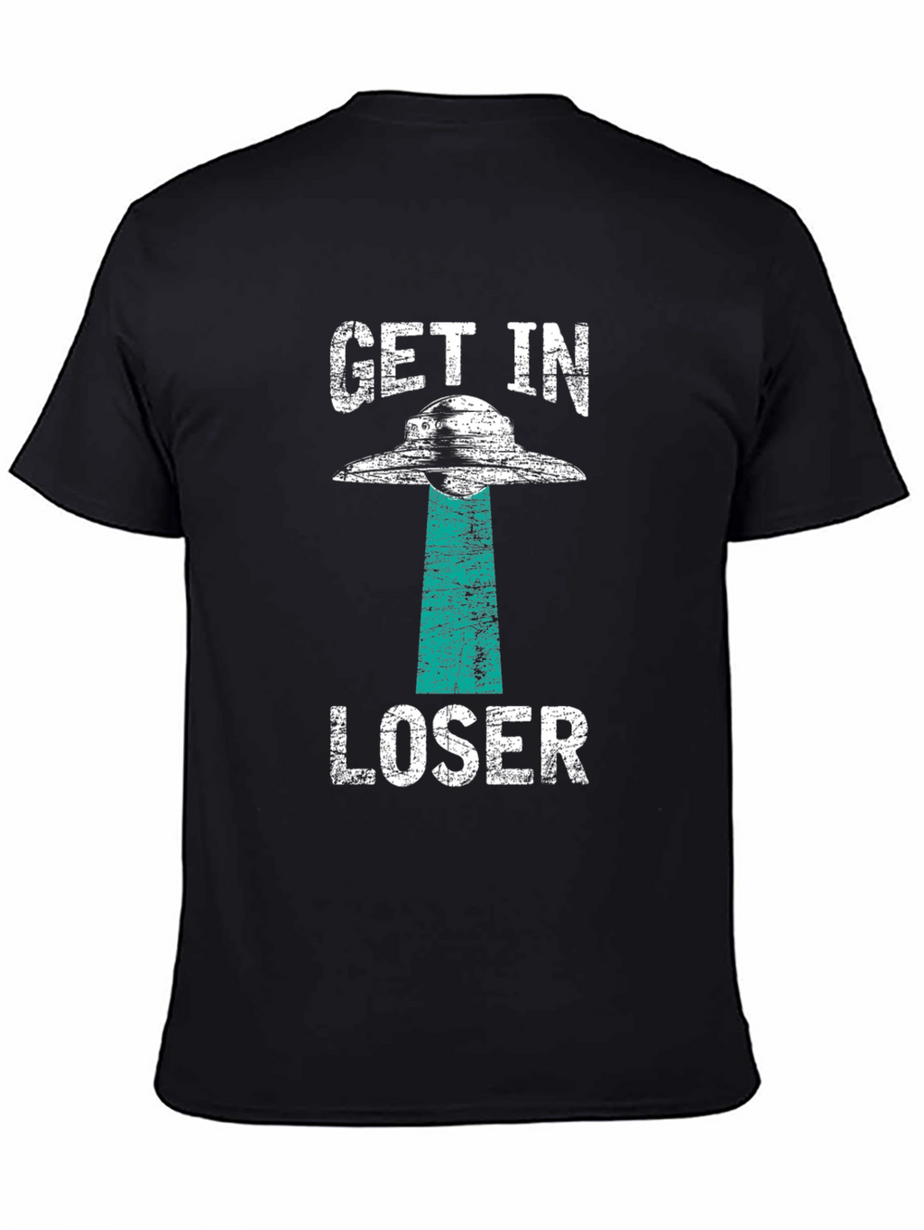 Get In Loser UFO T-Shirt