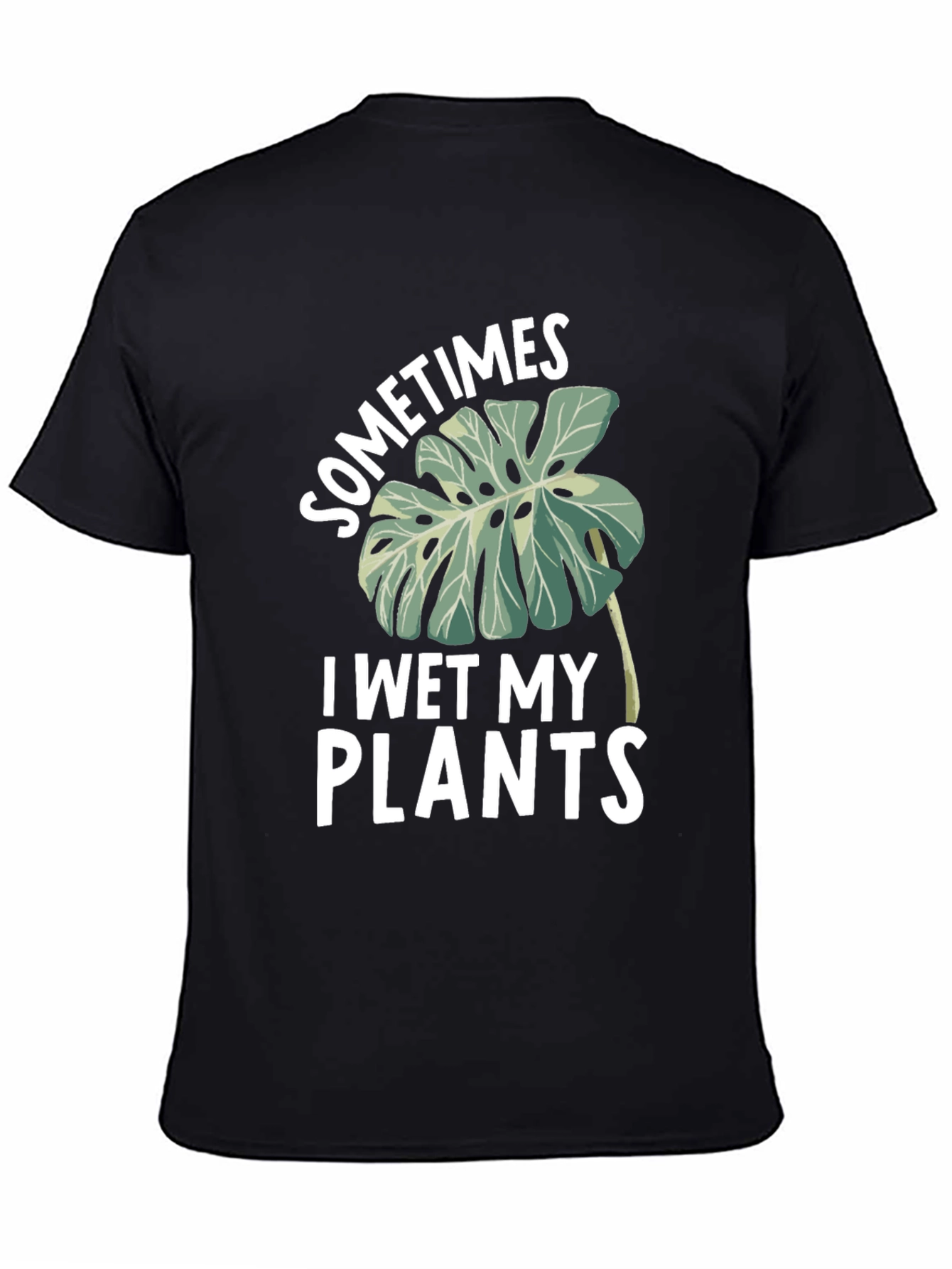 Sometimes I Wet My Plants T-Shirt Funny Gardening Tee