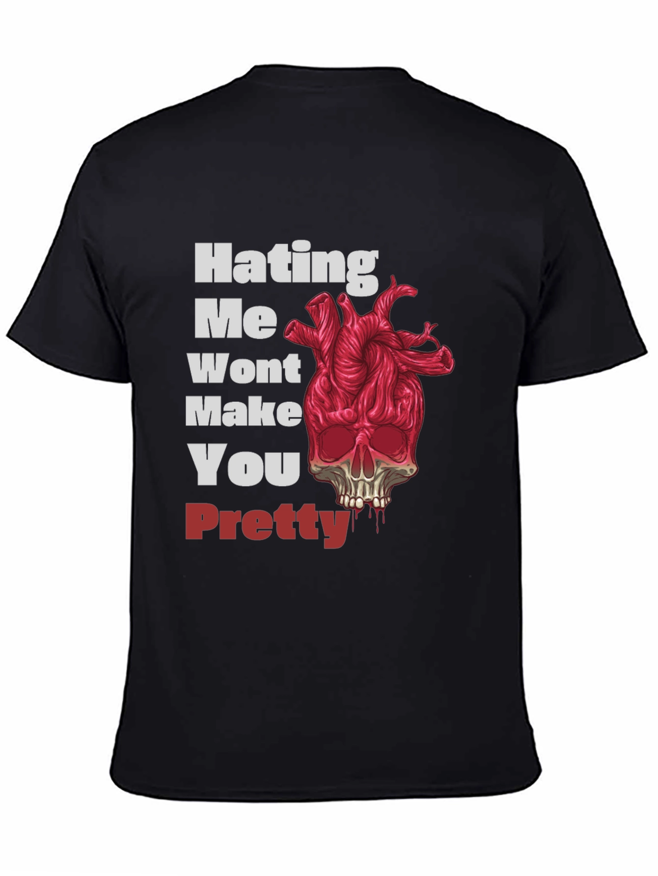 Hating Me Wont Make You Pretty Graphic Tee