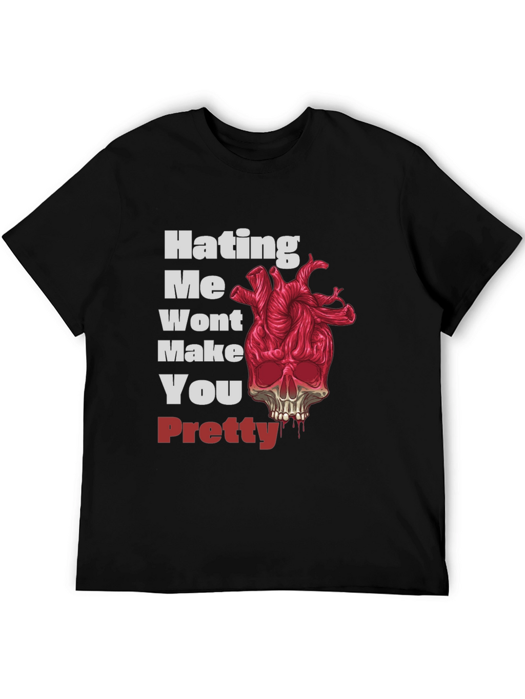 Hating Me Wont Make You Pretty Graphic Tee