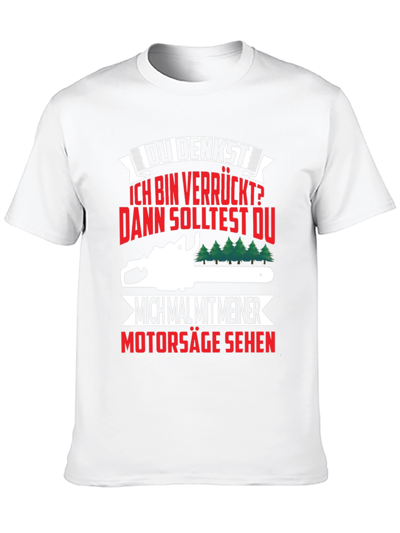Funny German Chainsaw T-Shirt - Du Denkst...