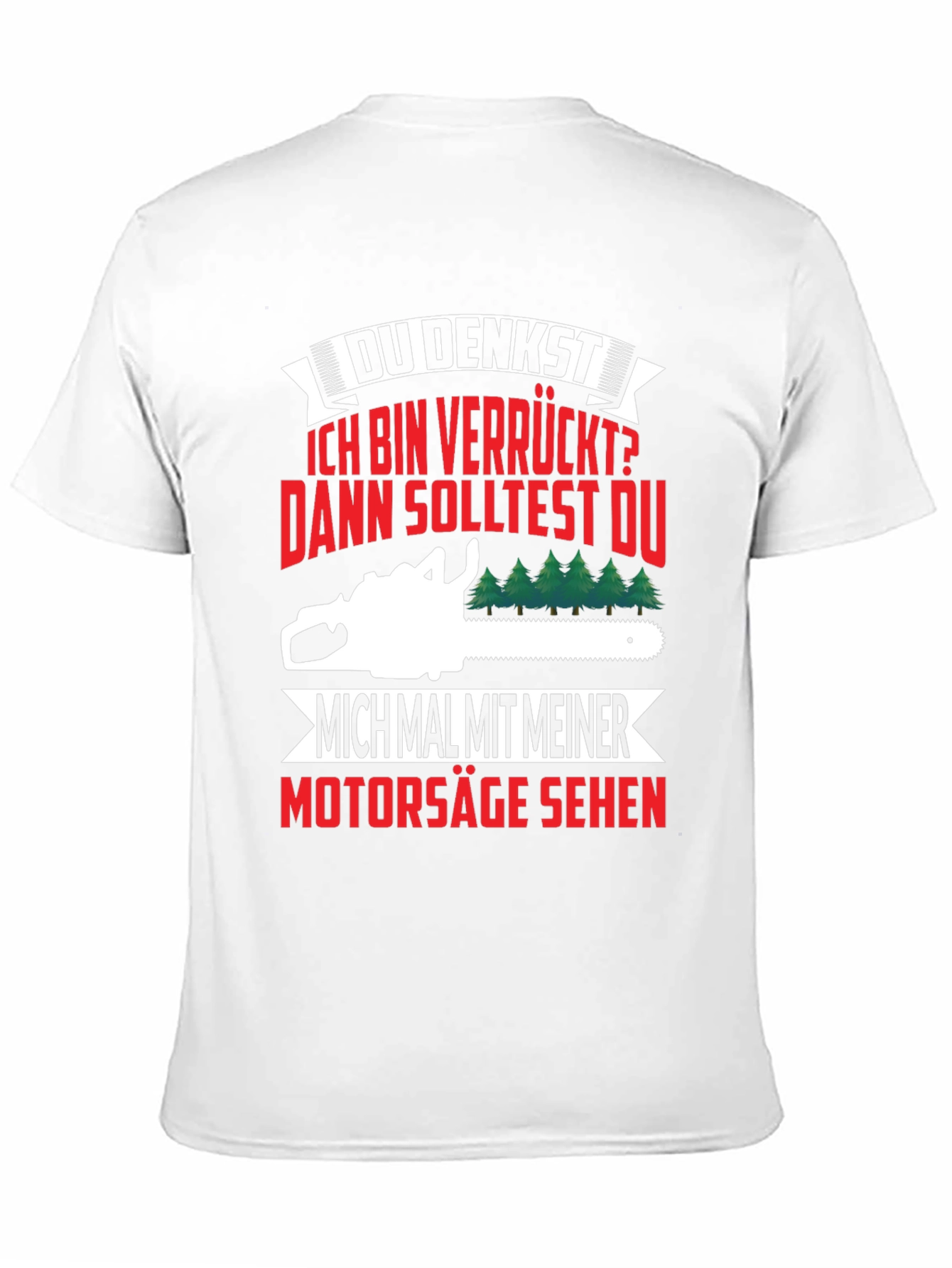 Funny German Chainsaw T-Shirt - Du Denkst...