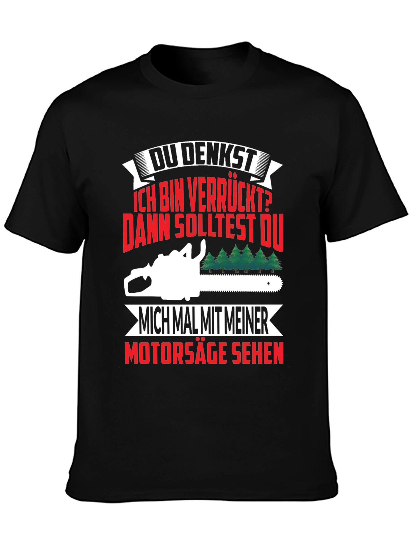 Funny German Chainsaw T-Shirt - Du Denkst...