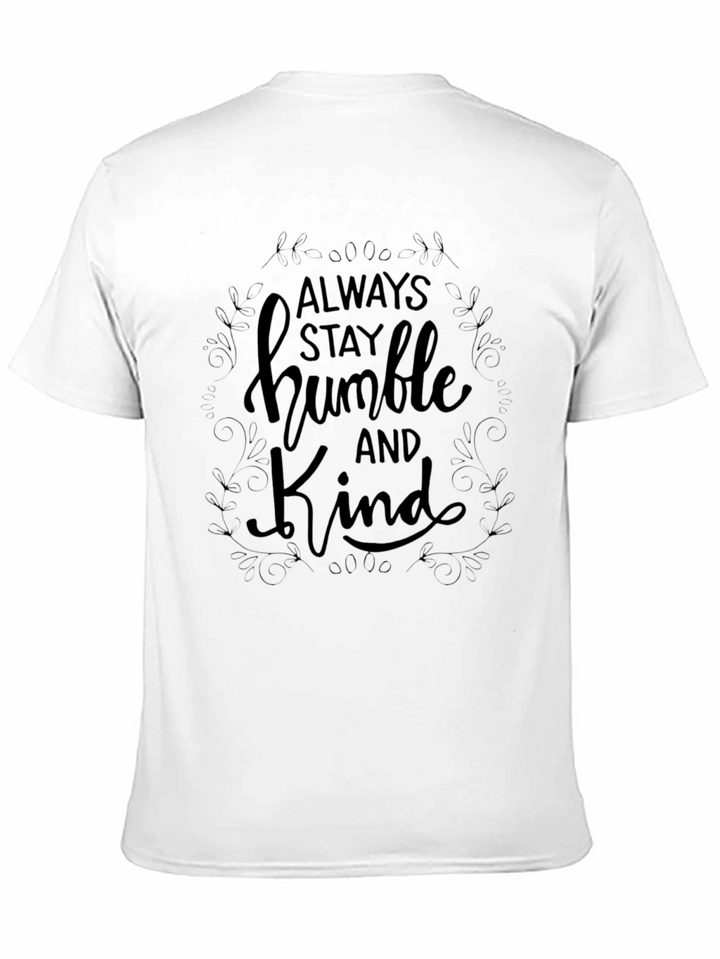 Always Stay Humble and Kind Black T-Shirt