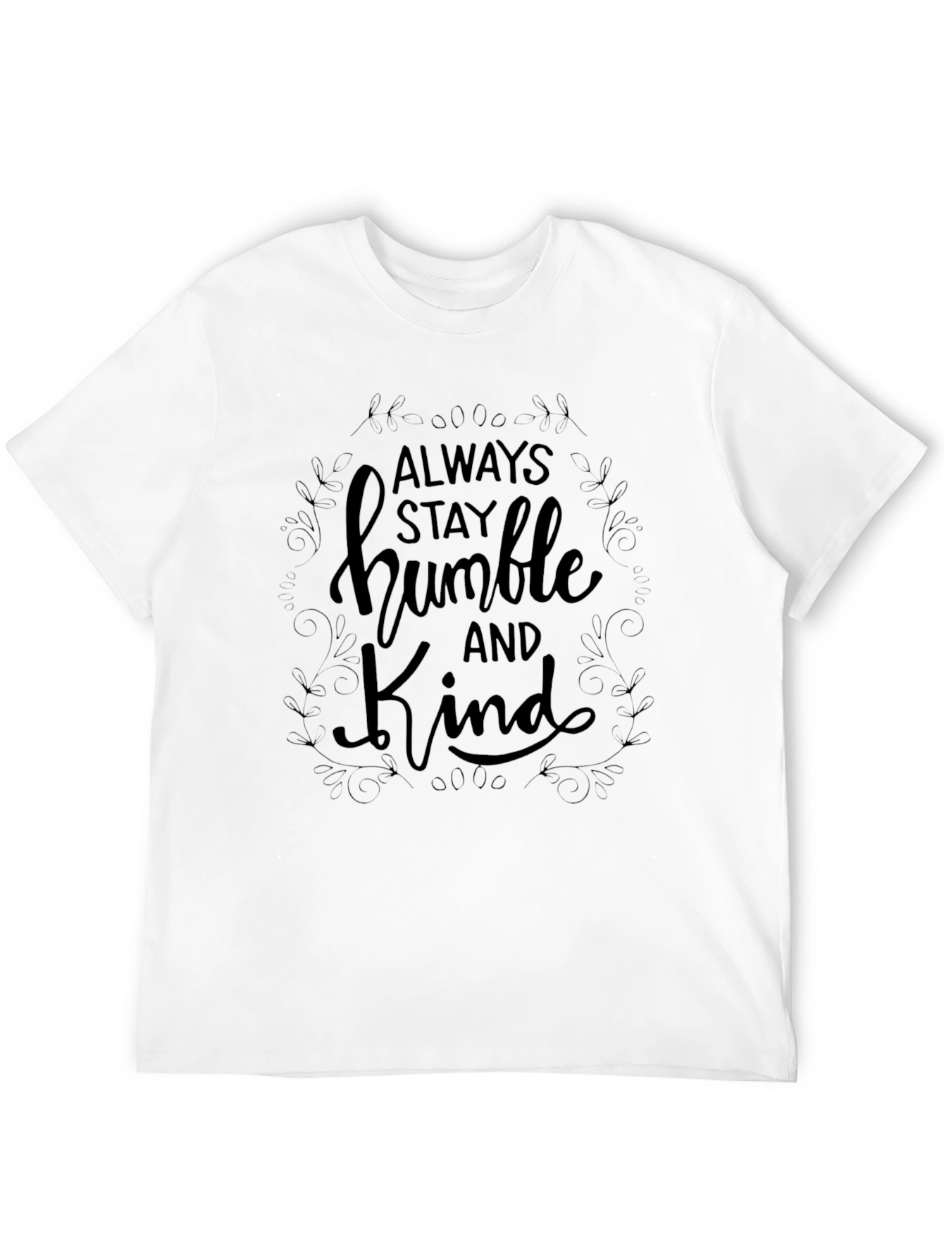 Always Stay Humble and Kind Black T-Shirt