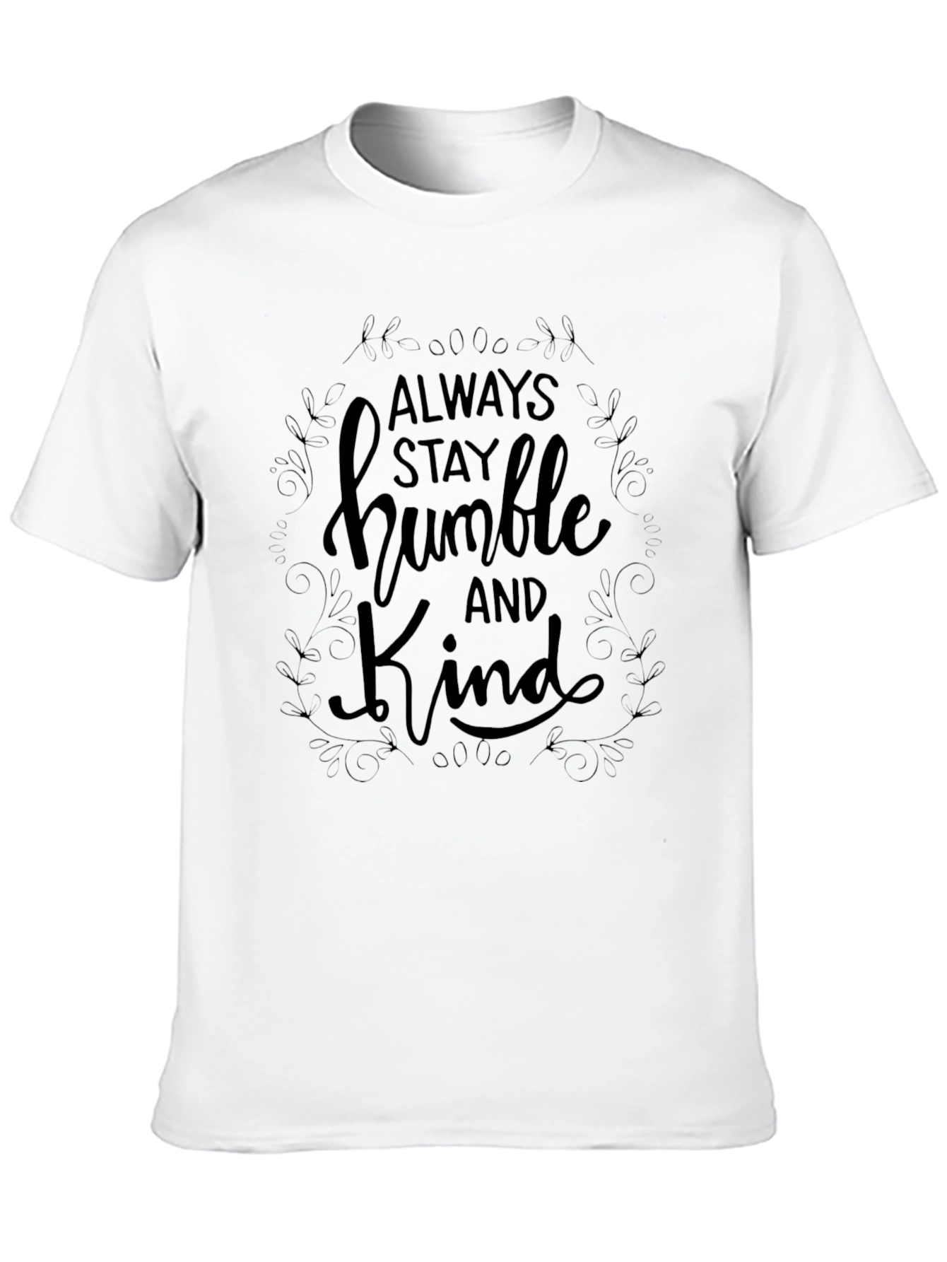 Always Stay Humble and Kind Black T-Shirt