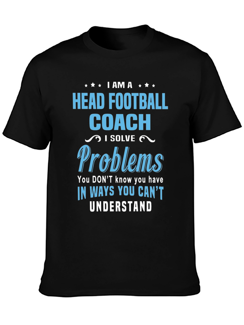 Head Football Coach Problem Solver T-Shirt