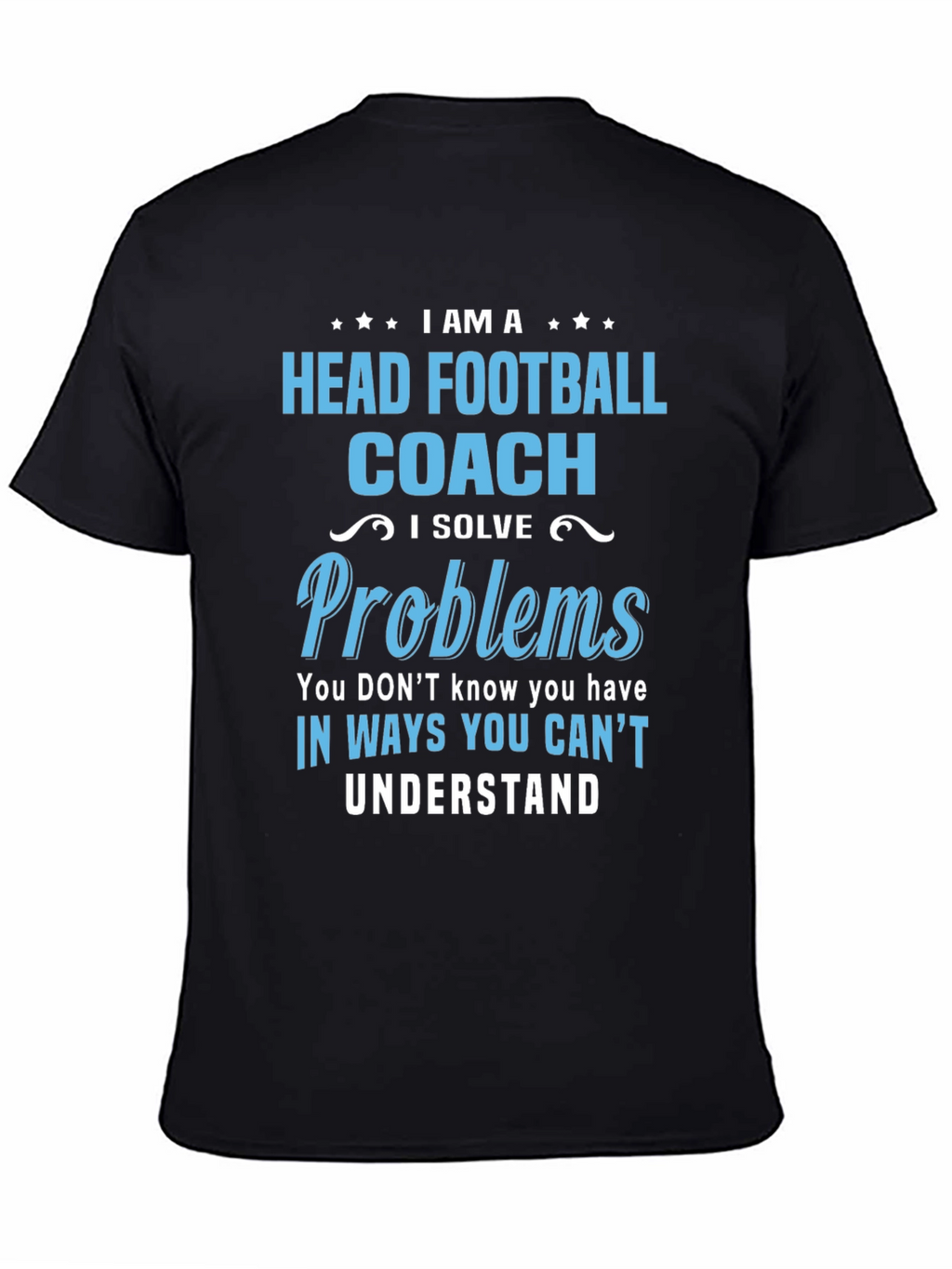 Head Football Coach Problem Solver T-Shirt
