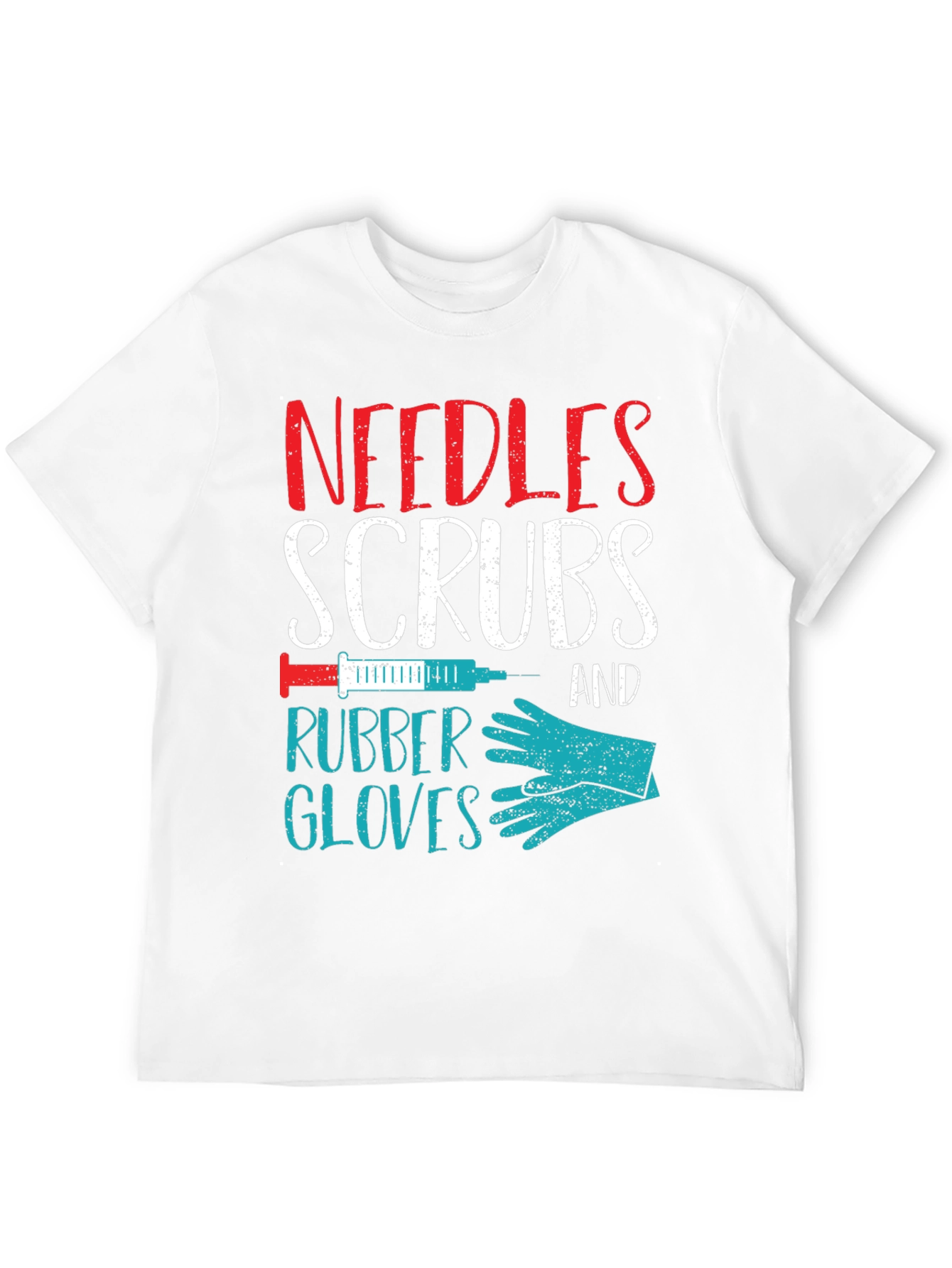 Needles Scrubs & Rubber Gloves Nurse T-Shirt