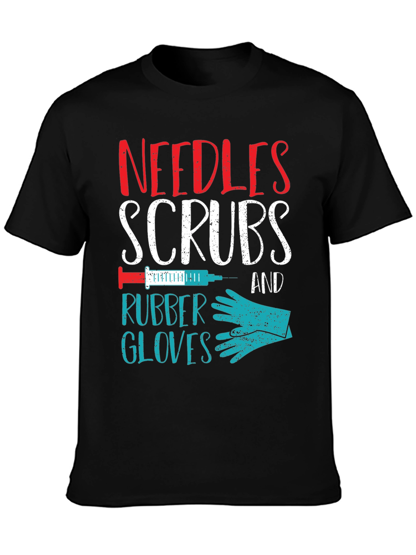 Needles Scrubs & Rubber Gloves Nurse T-Shirt