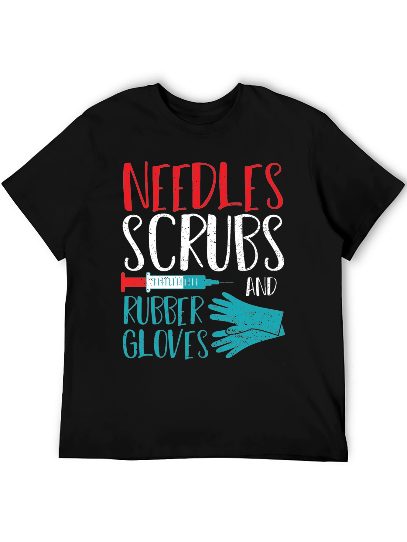 Needles Scrubs & Rubber Gloves Nurse T-Shirt