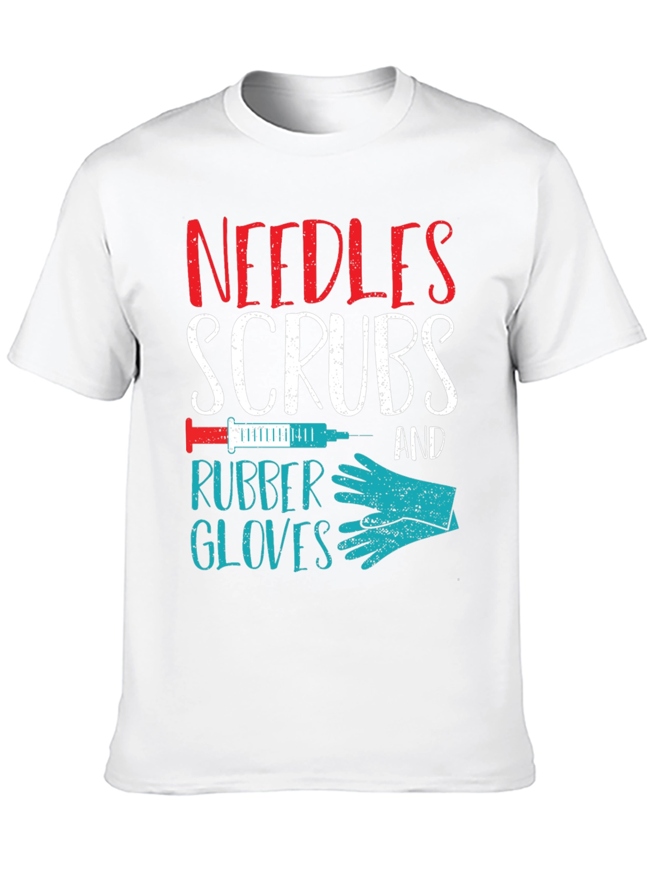 Needles Scrubs & Rubber Gloves Nurse T-Shirt