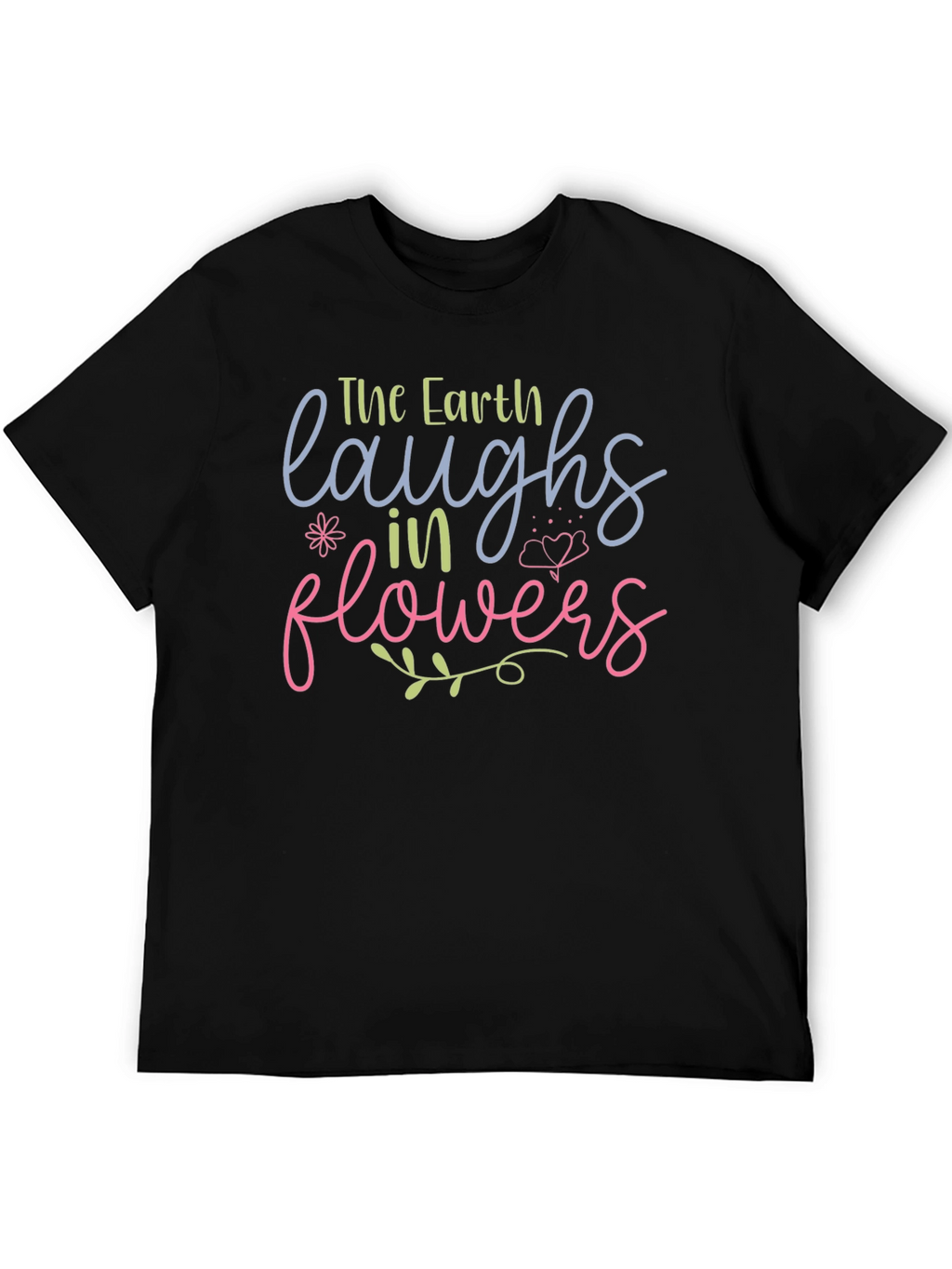 Earth Laughs in Flowers Graphic Tee