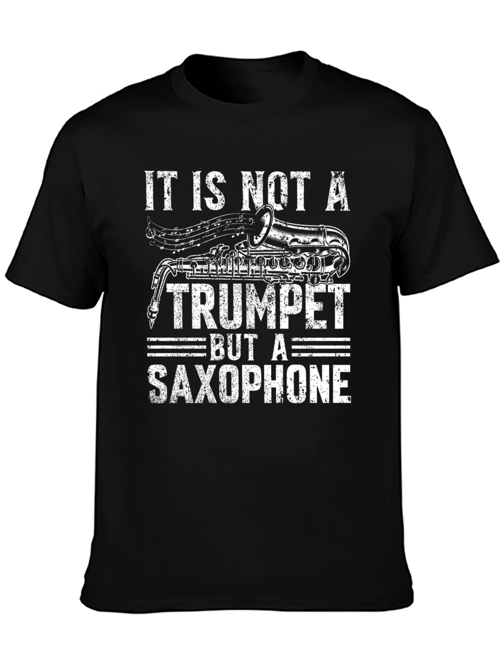Saxophone T-Shirt: Not a Trumpet - Funny Musician Tee