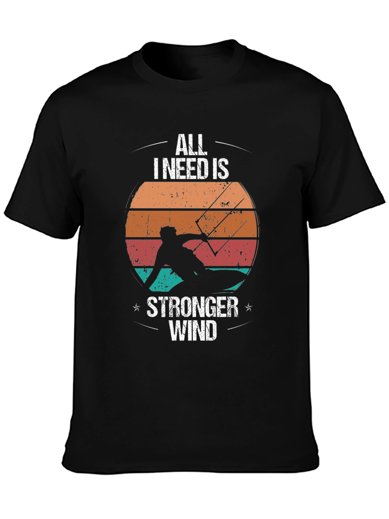 All I Need Is Stronger Wind Black T-Shirt