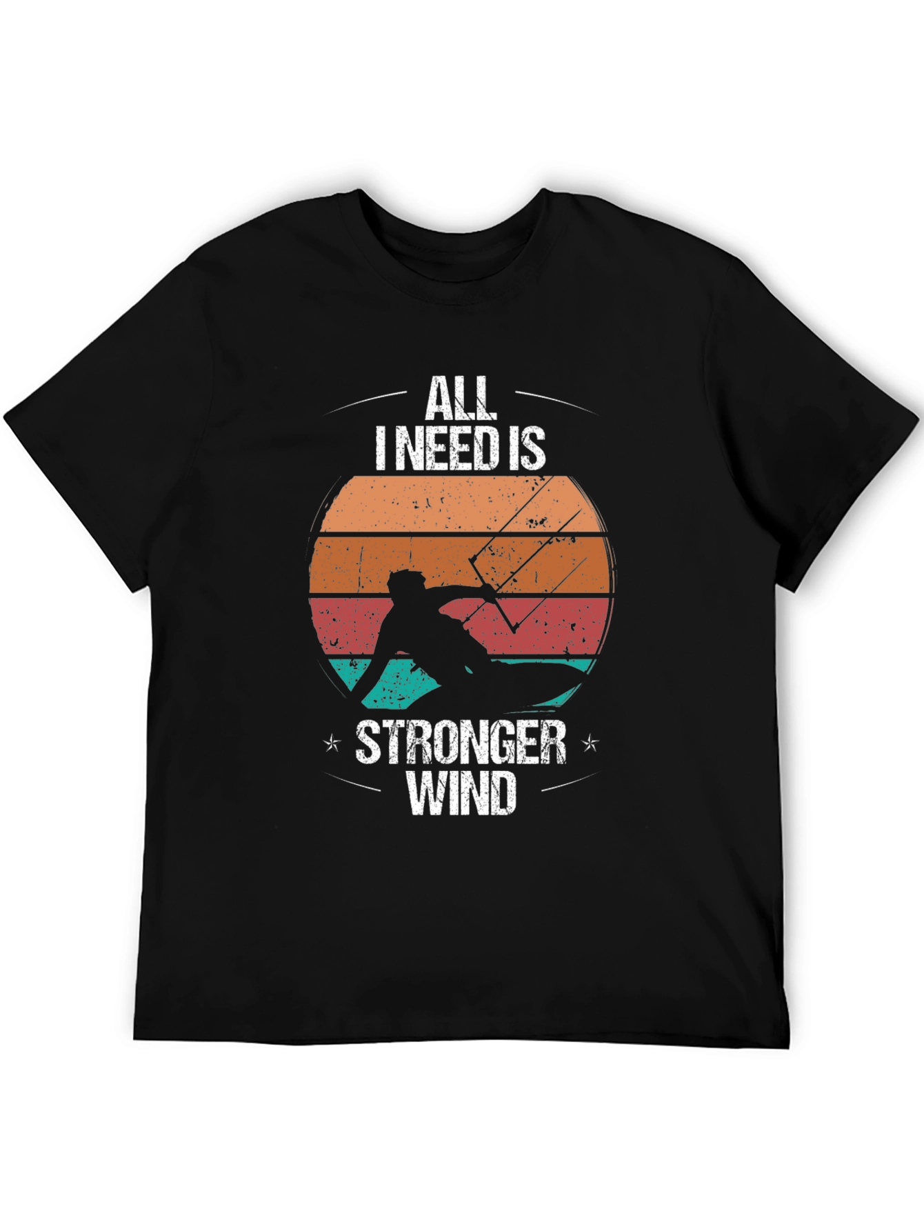 All I Need Is Stronger Wind Black T-Shirt