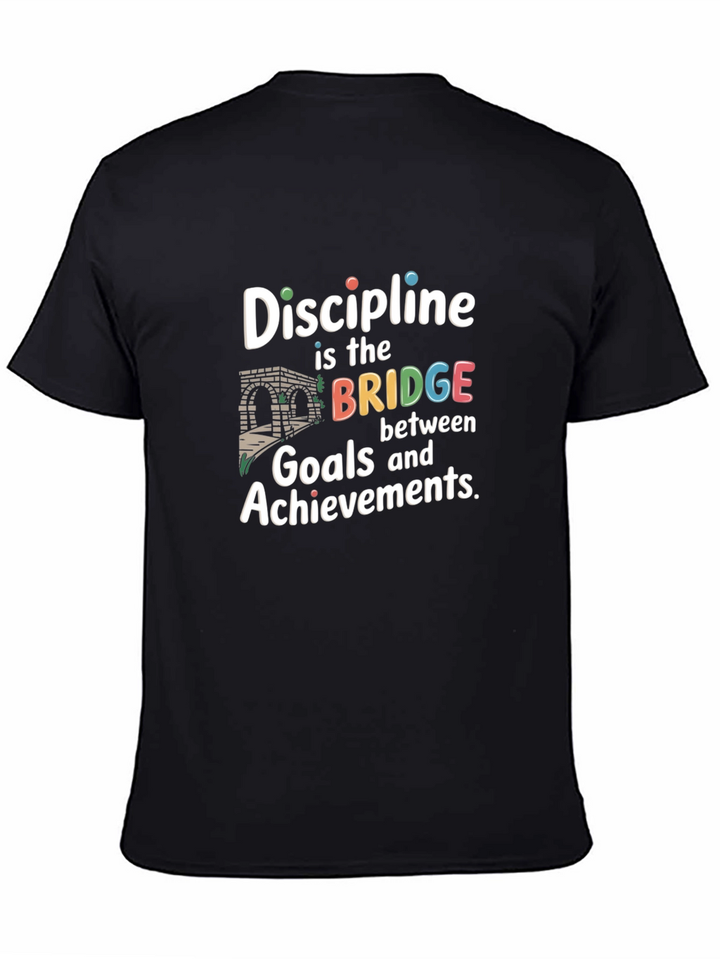 Discipline Bridge T-Shirt Goals and Achievements Crew Neck