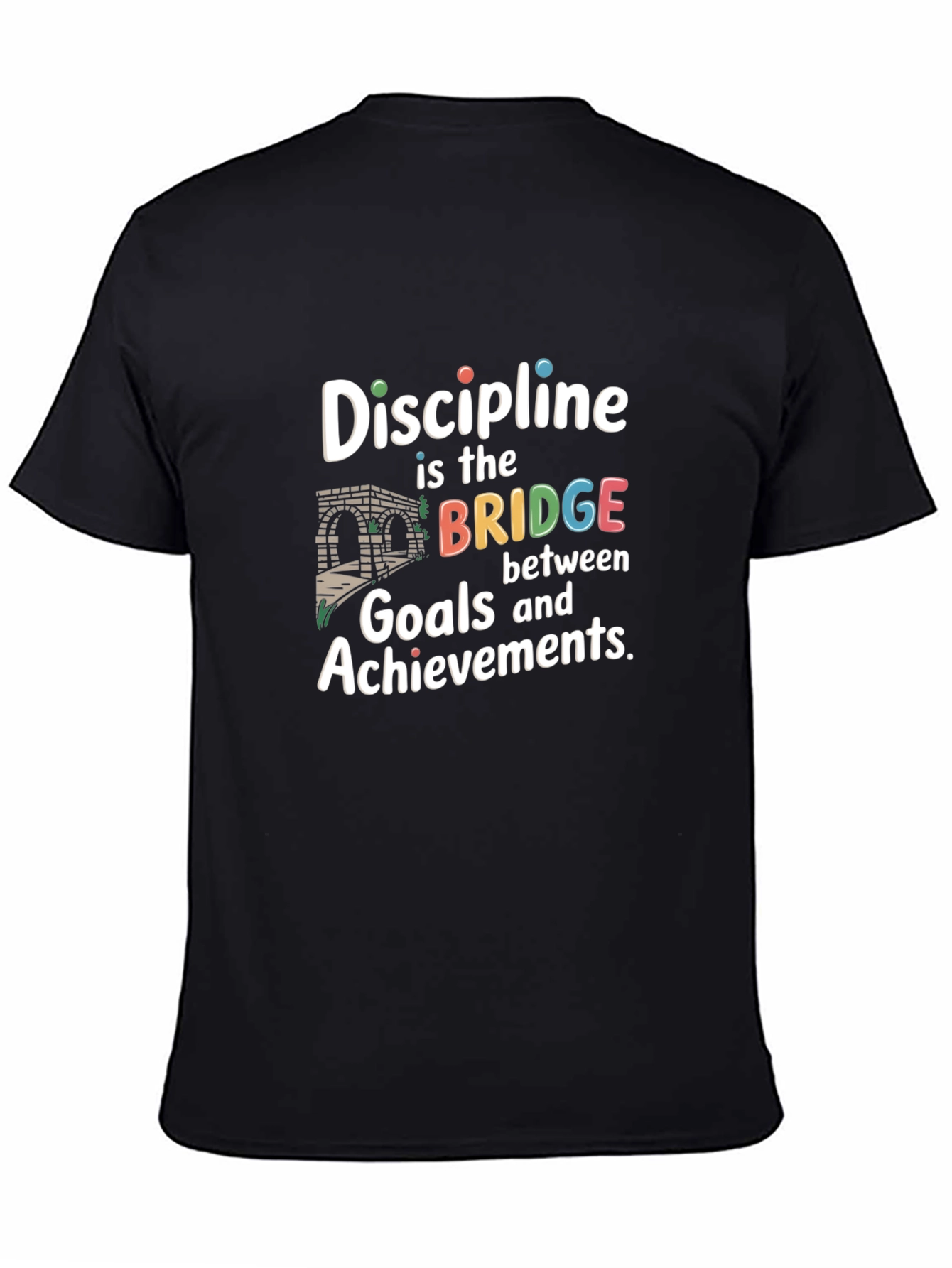 Discipline Bridge T-Shirt Goals and Achievements Crew Neck