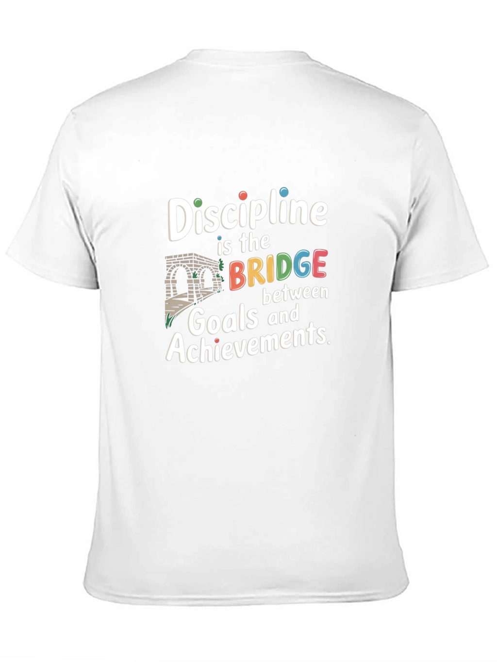 Discipline Bridge T-Shirt Goals and Achievements Crew Neck