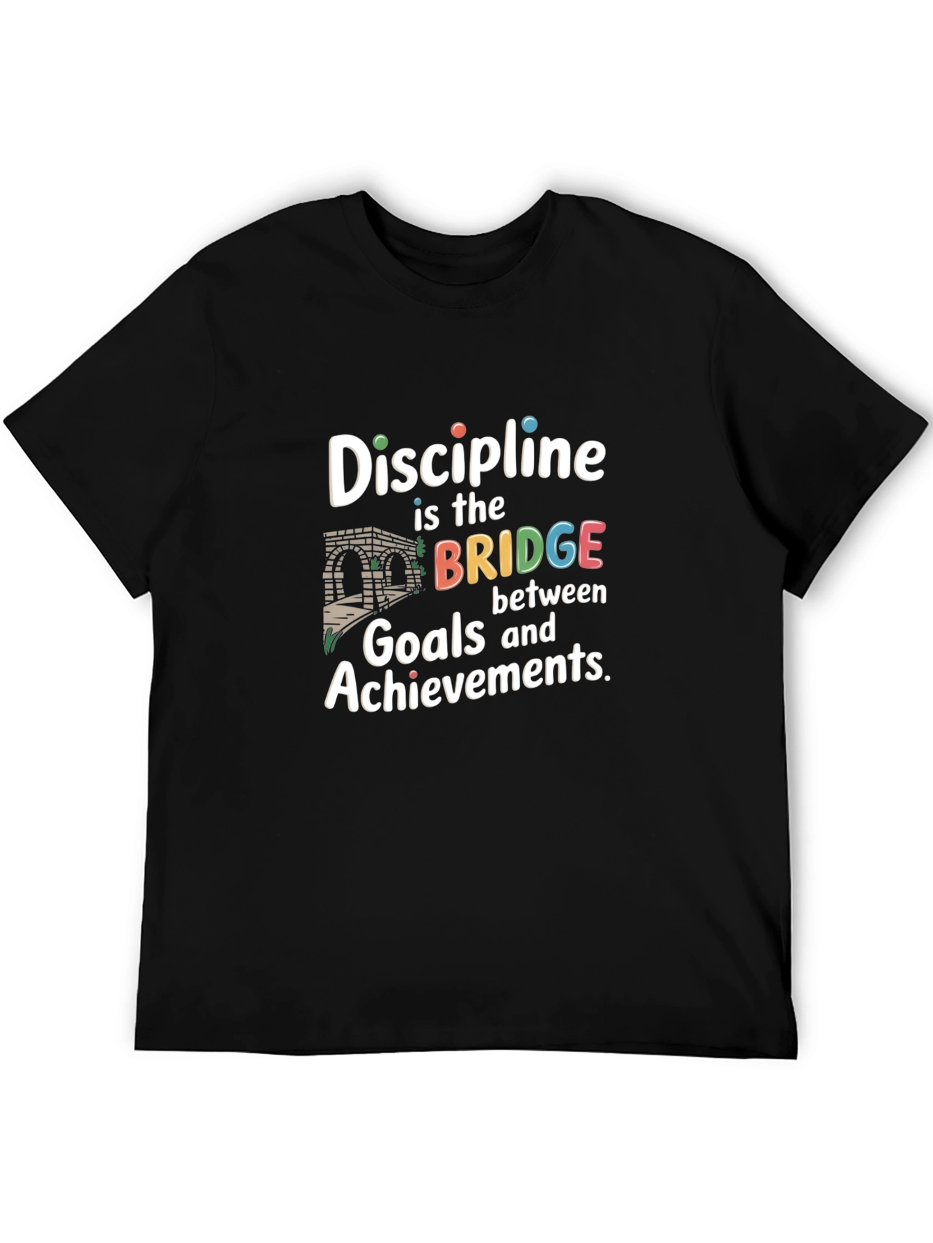 Discipline Bridge T-Shirt Goals and Achievements Crew Neck