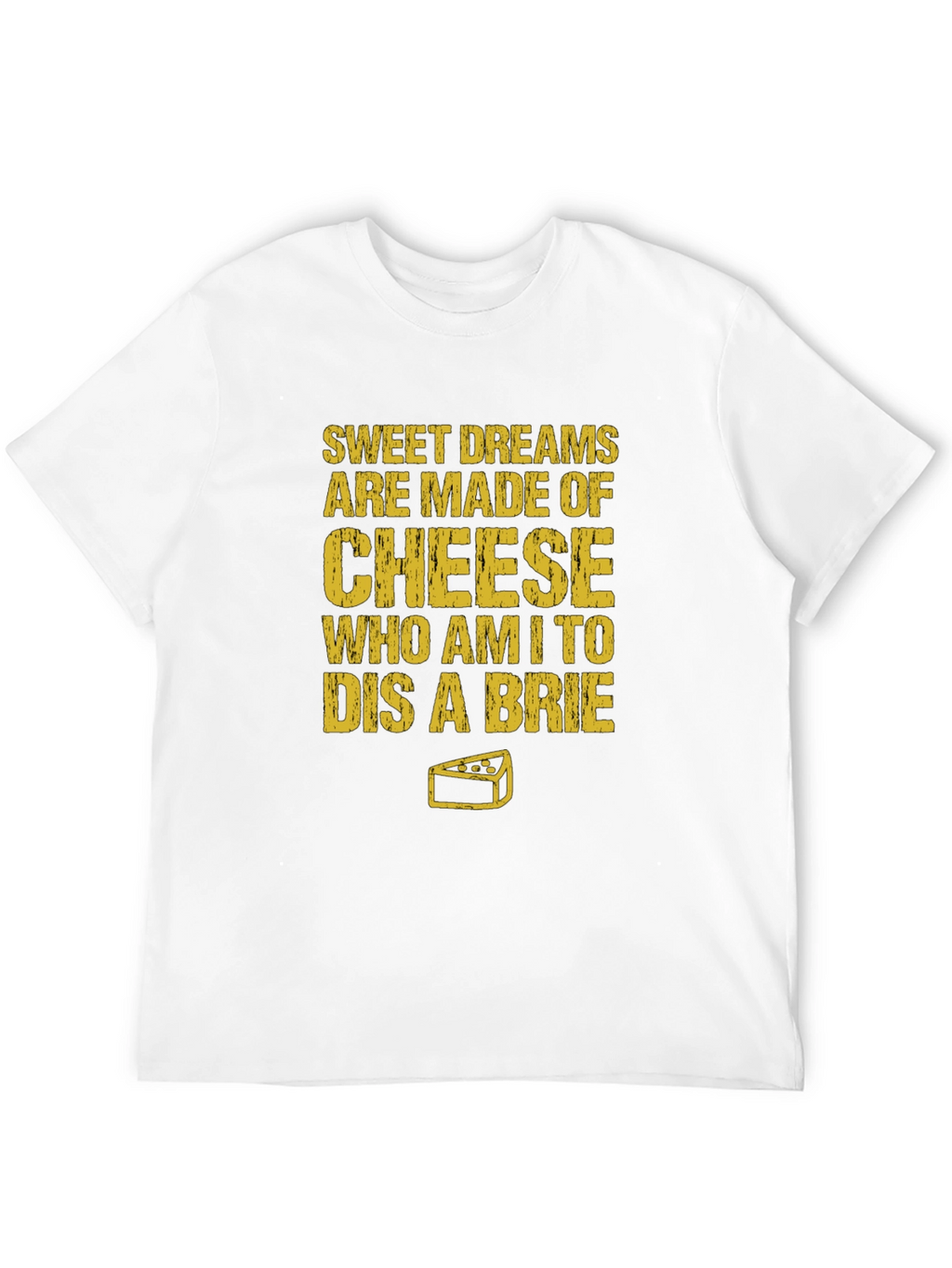 Sweet Dreams Cheese Humor T-Shirt