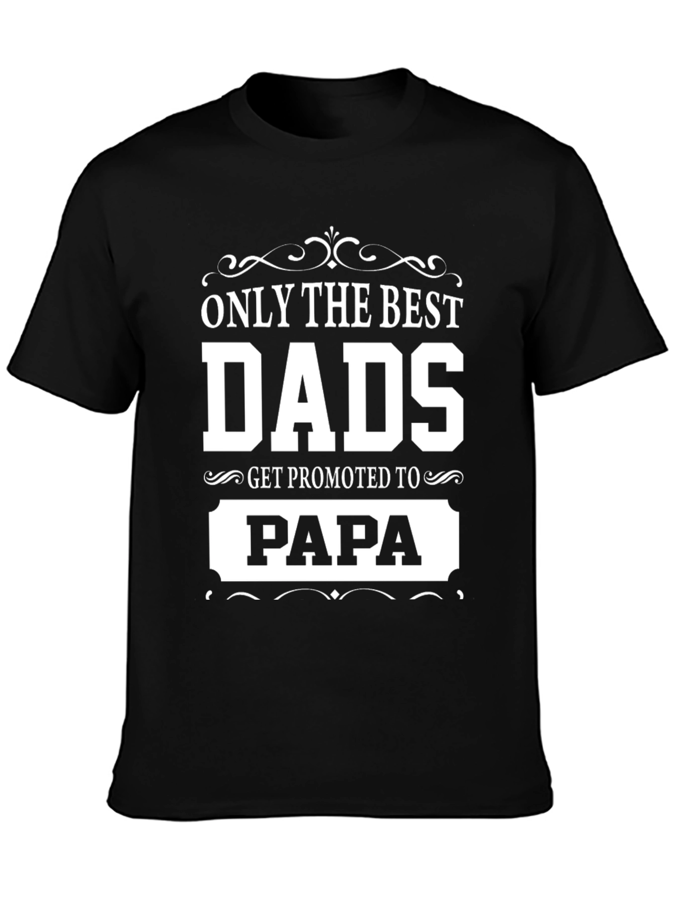 Best Dads Get Promoted to Papa T-Shirt