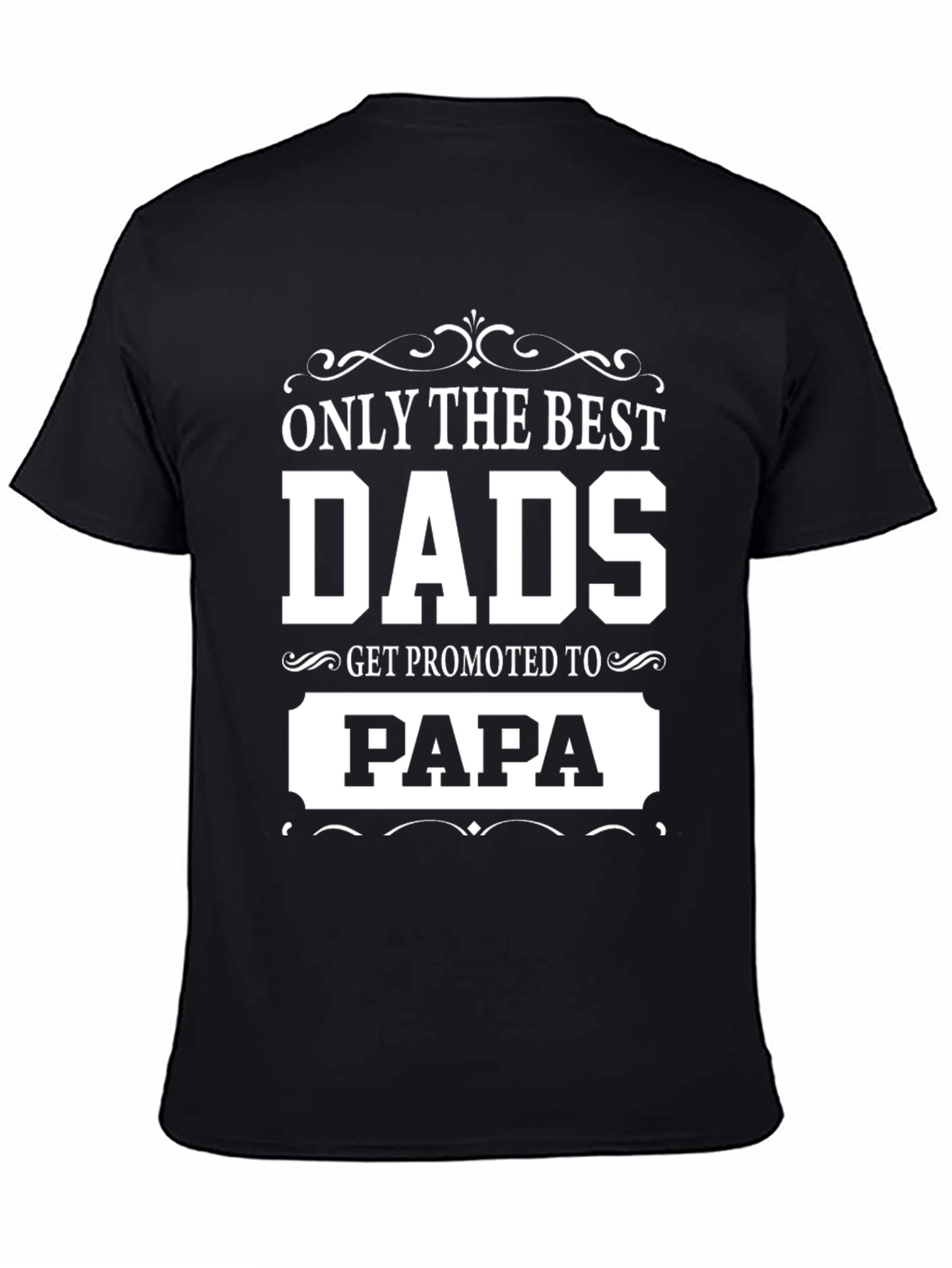 Best Dads Get Promoted to Papa T-Shirt