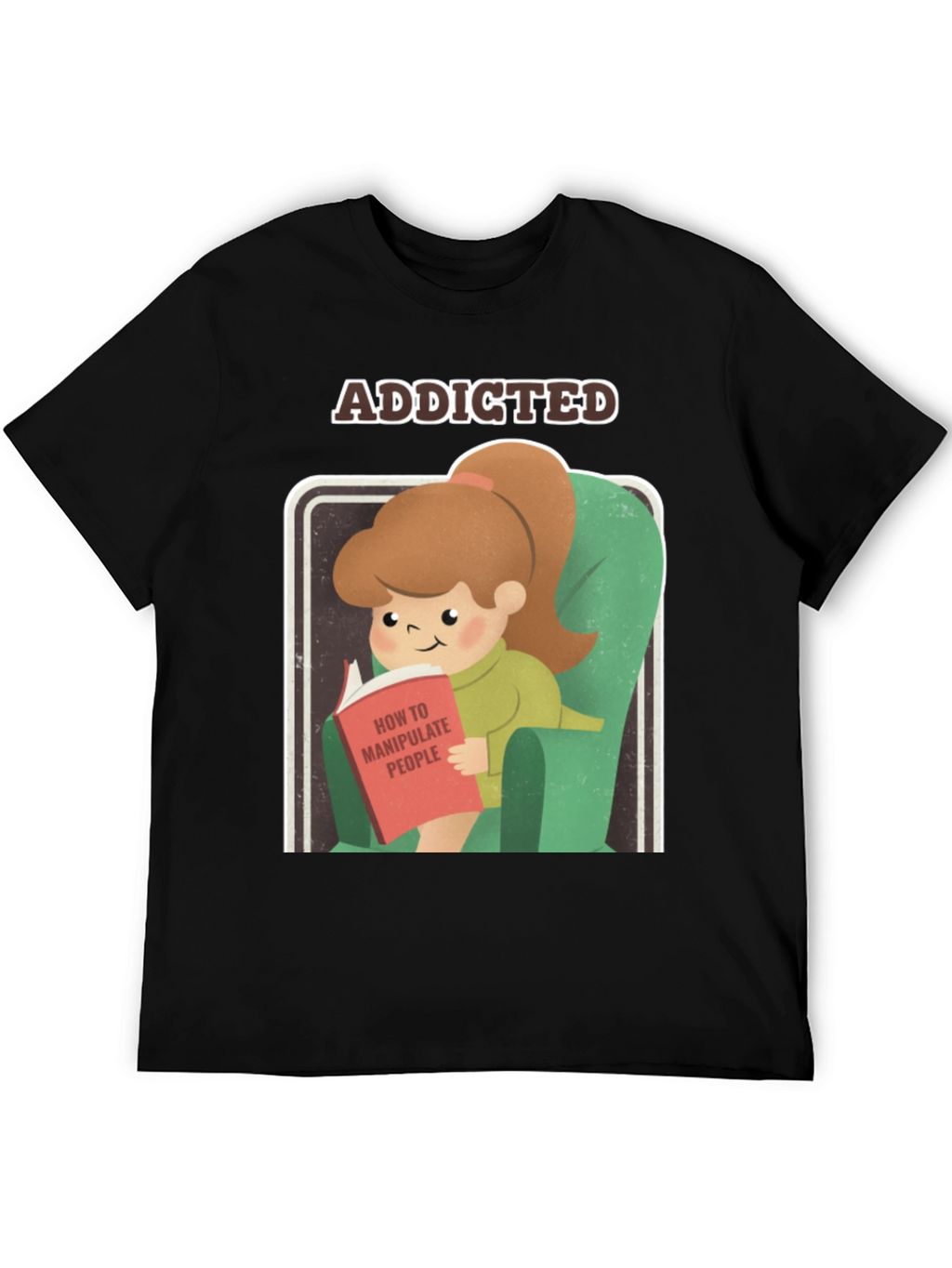 Addicted to Manipulation T-Shirt Funny Tee