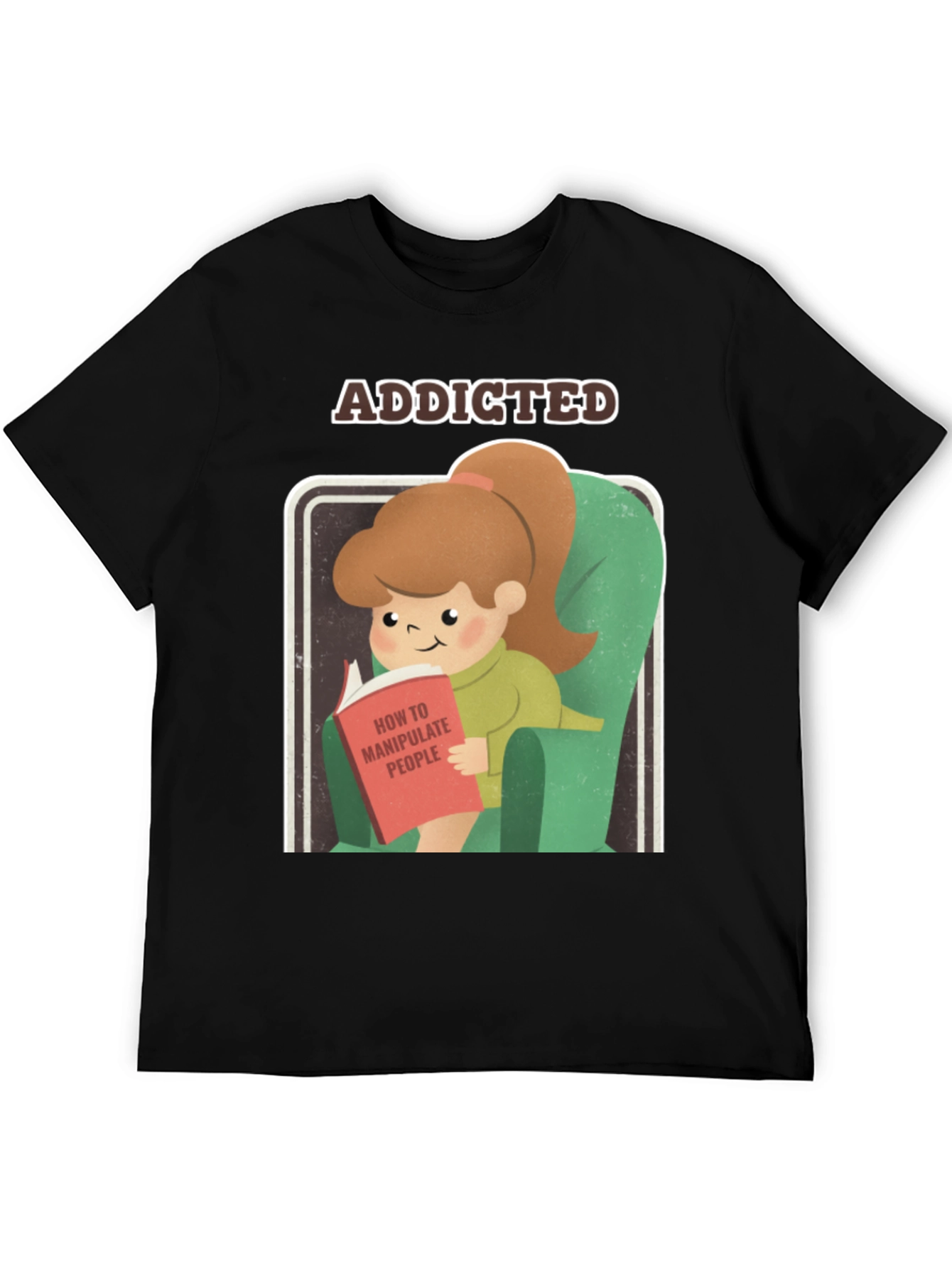 Addicted to Manipulation T-Shirt Funny Tee