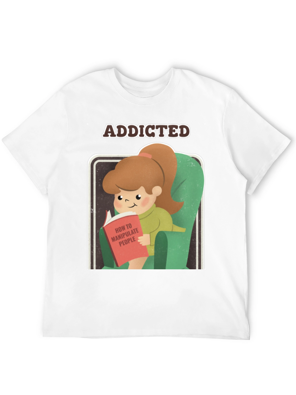Addicted to Manipulation T-Shirt Funny Tee