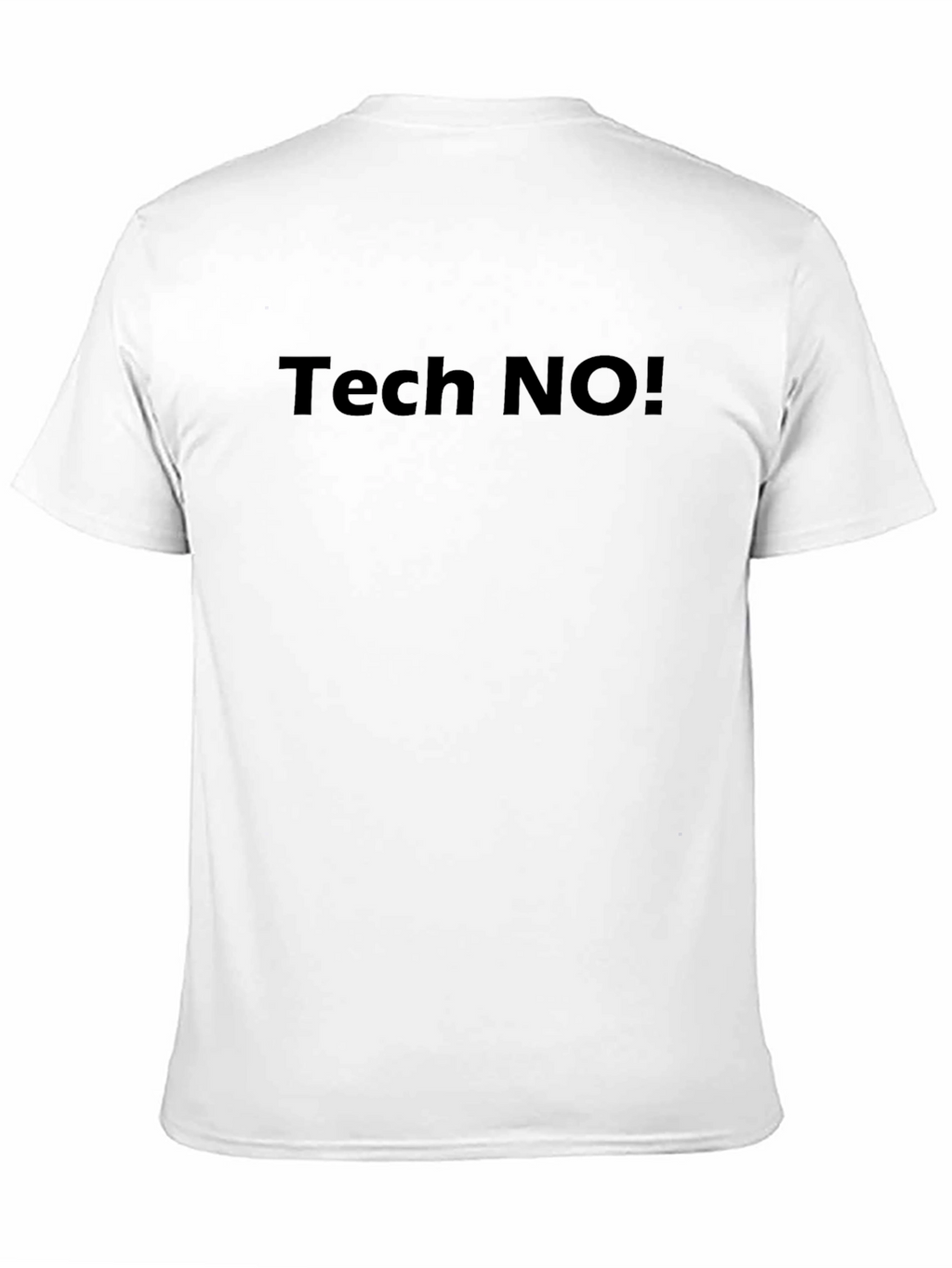 Tech NO! T-Shirt - Comfortable & Stylish